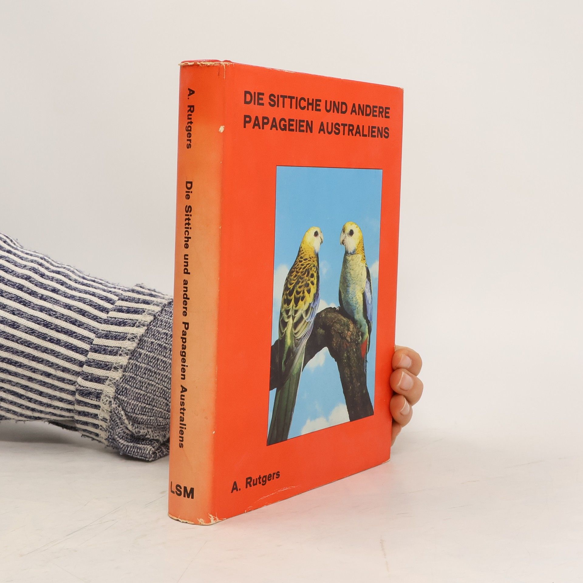 A. Rutgers Die Sittiche und Andere Papageien Australiens