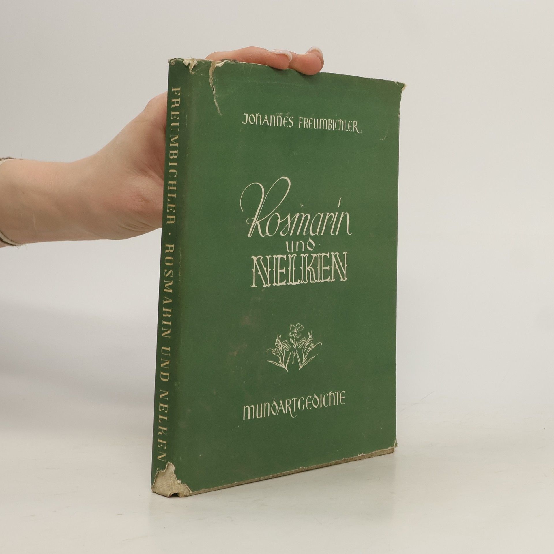 Johannes Freumbichler Rosmarin und Nelken