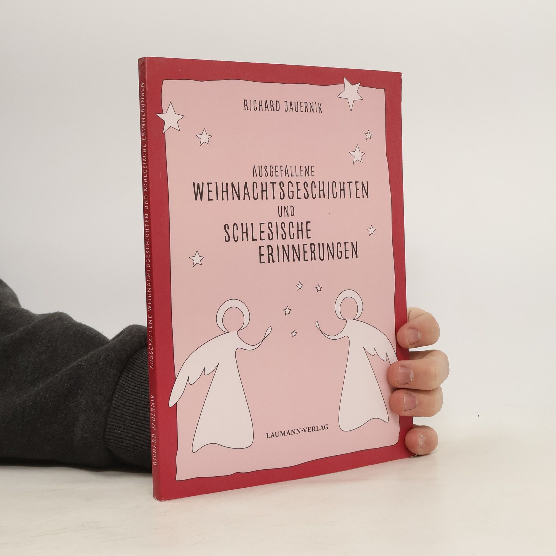 Richard Jauernik Ausgefallene Weihnachtsgeschichten und schlesische Erinnerungen
