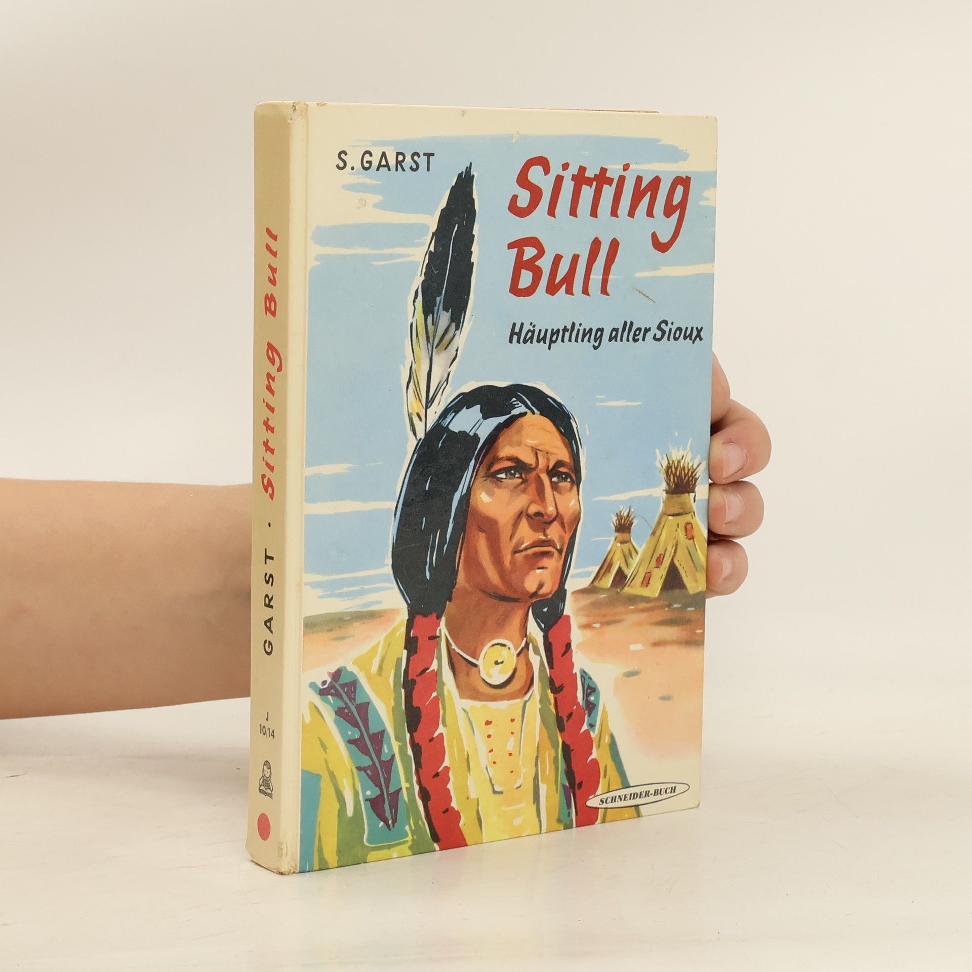 S. Garst Sitting Bull. Häuptling aller Sioux