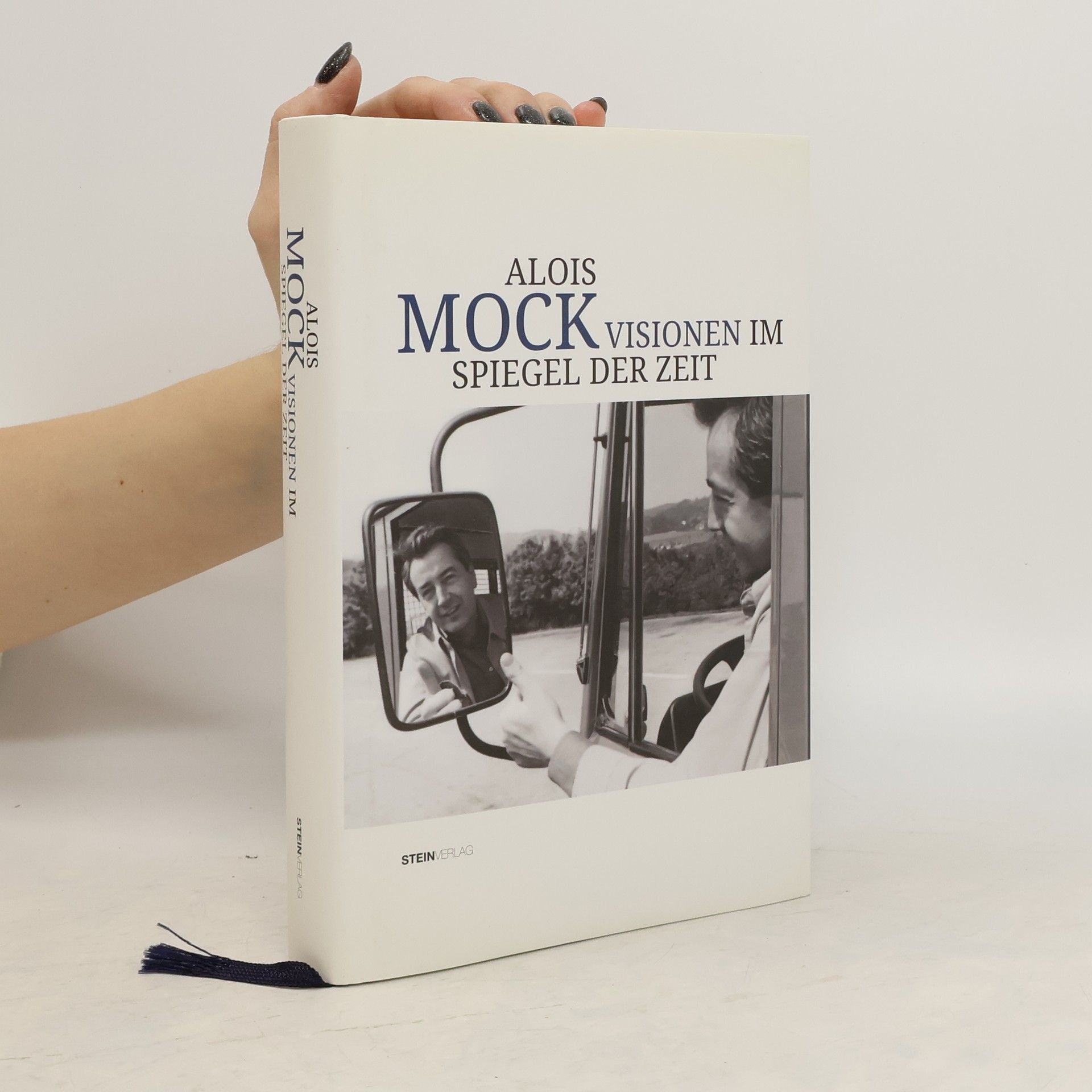 Michaela Baumgartner Alois Mock - Visionen im Spiegel der Zeit