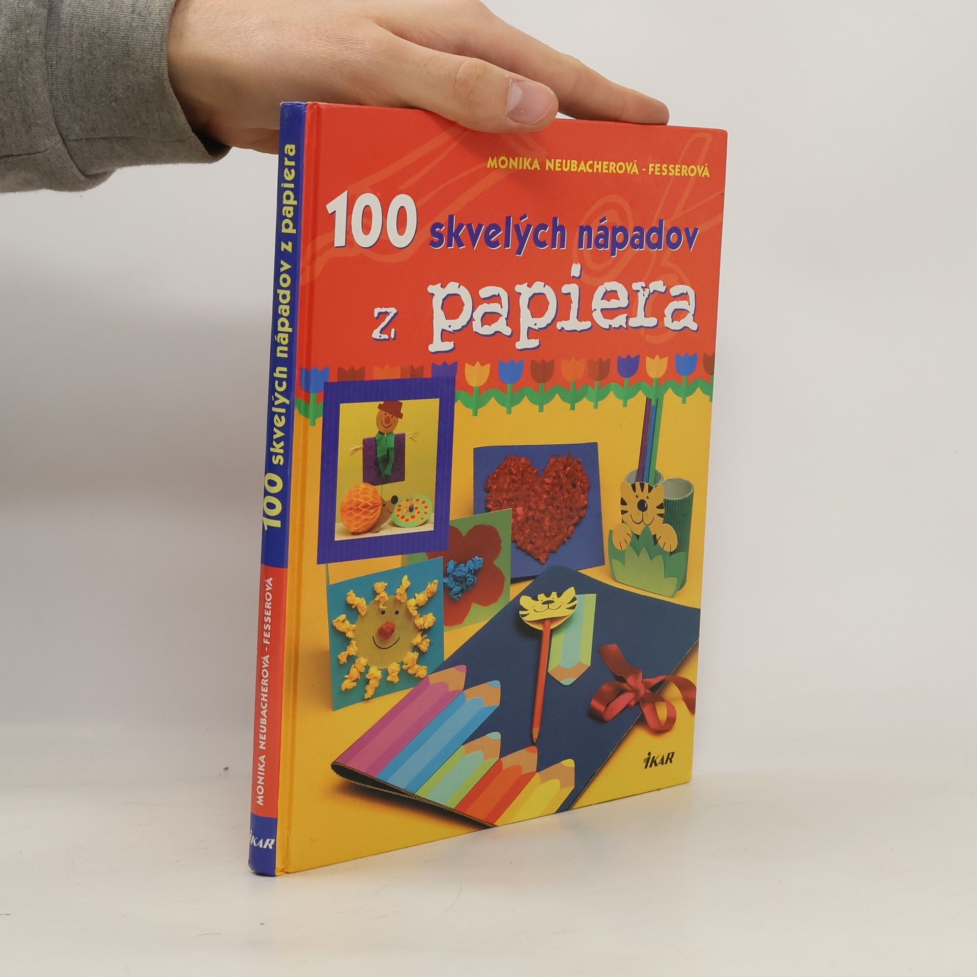 Monika Neubacher Fesser 100 skvelých nápadov z papiera