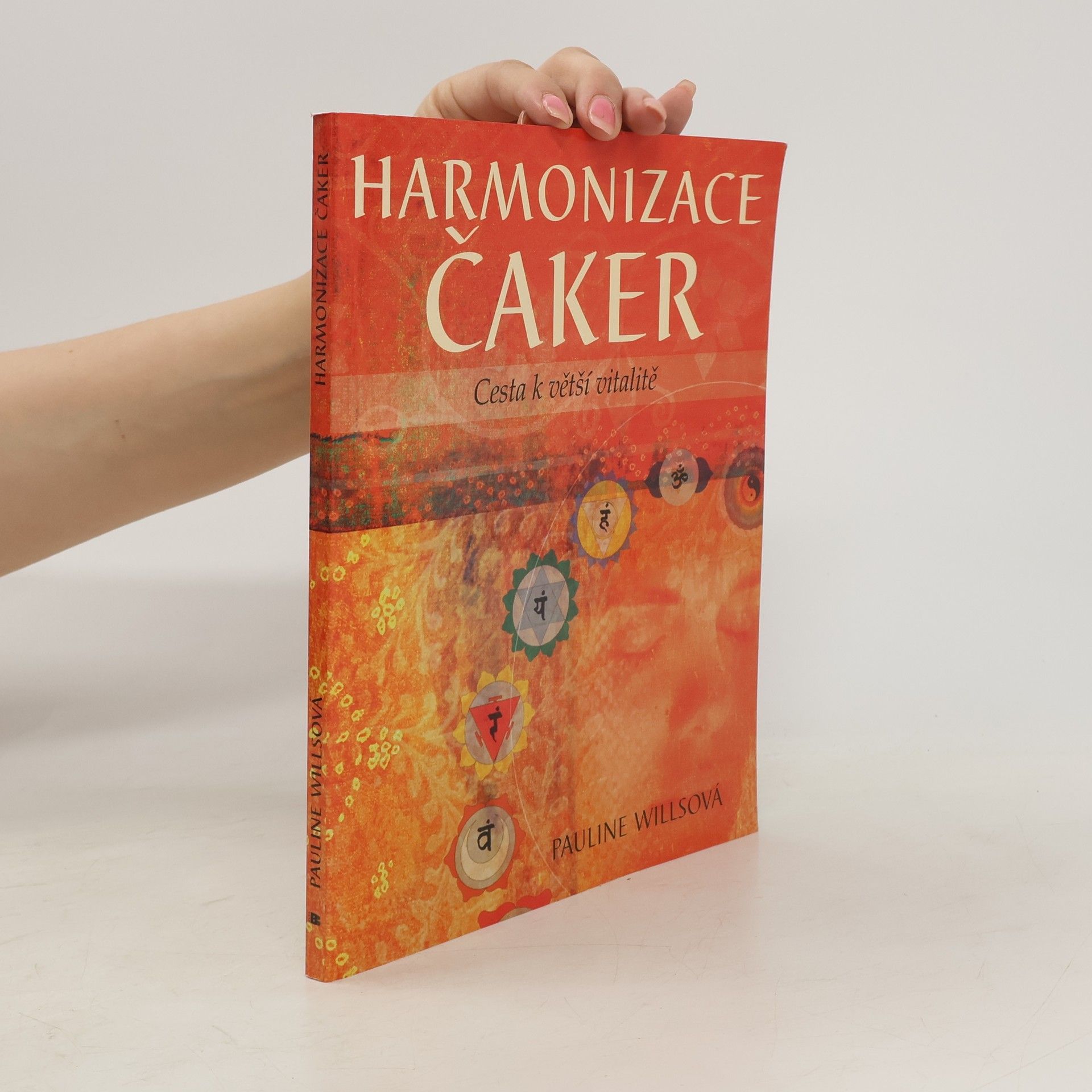 Pauline Wills Harmonizace čaker : cesta k větší vitalitě