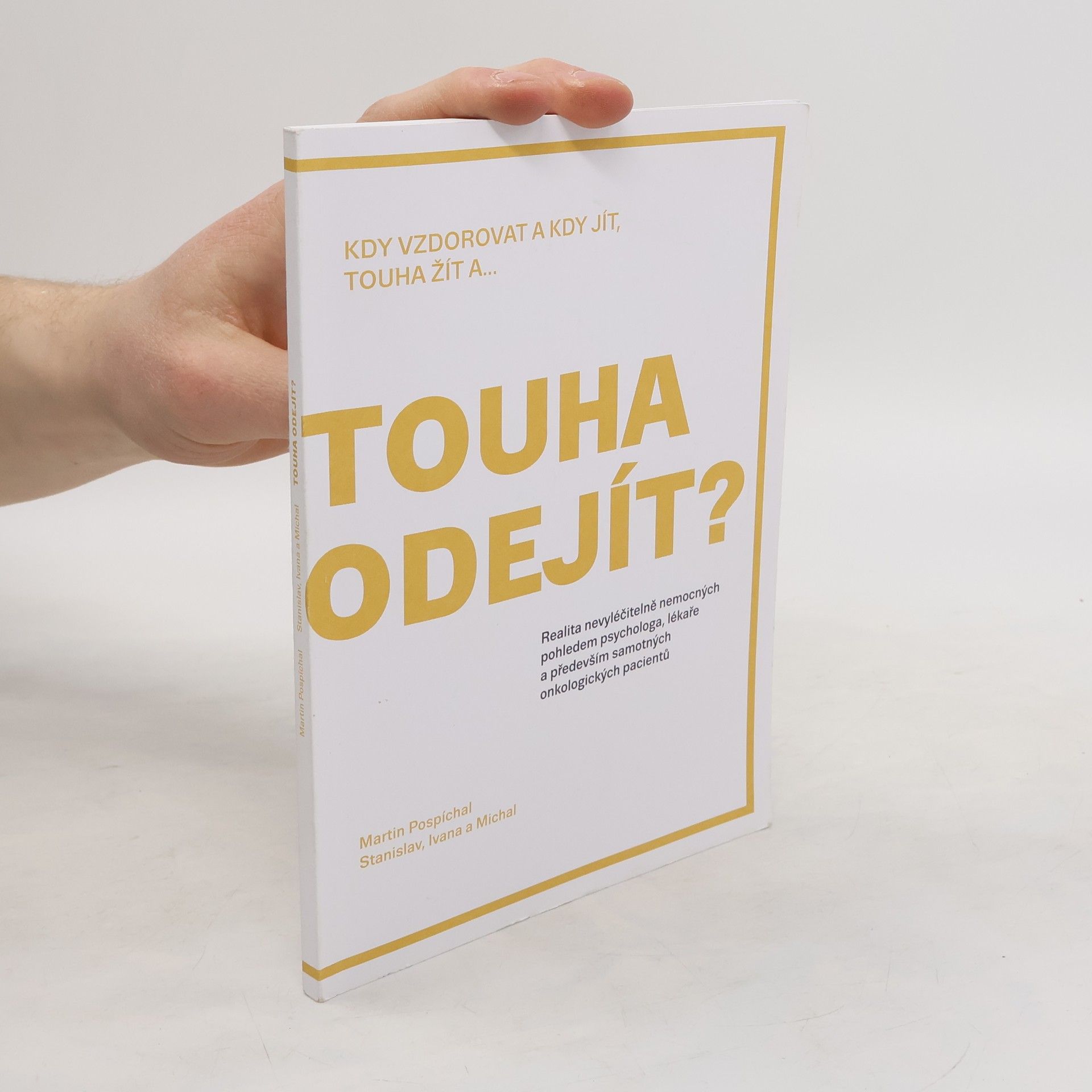 Martin Pospíchal Touha odejít? Kdy vzdorovat a kdy jít, touha žít a...