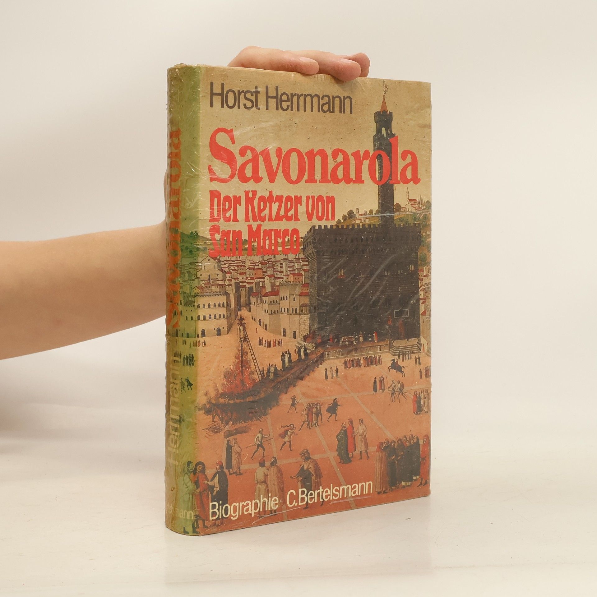 Horst Herrmann Savonarola. Der Ketzer von San Marco