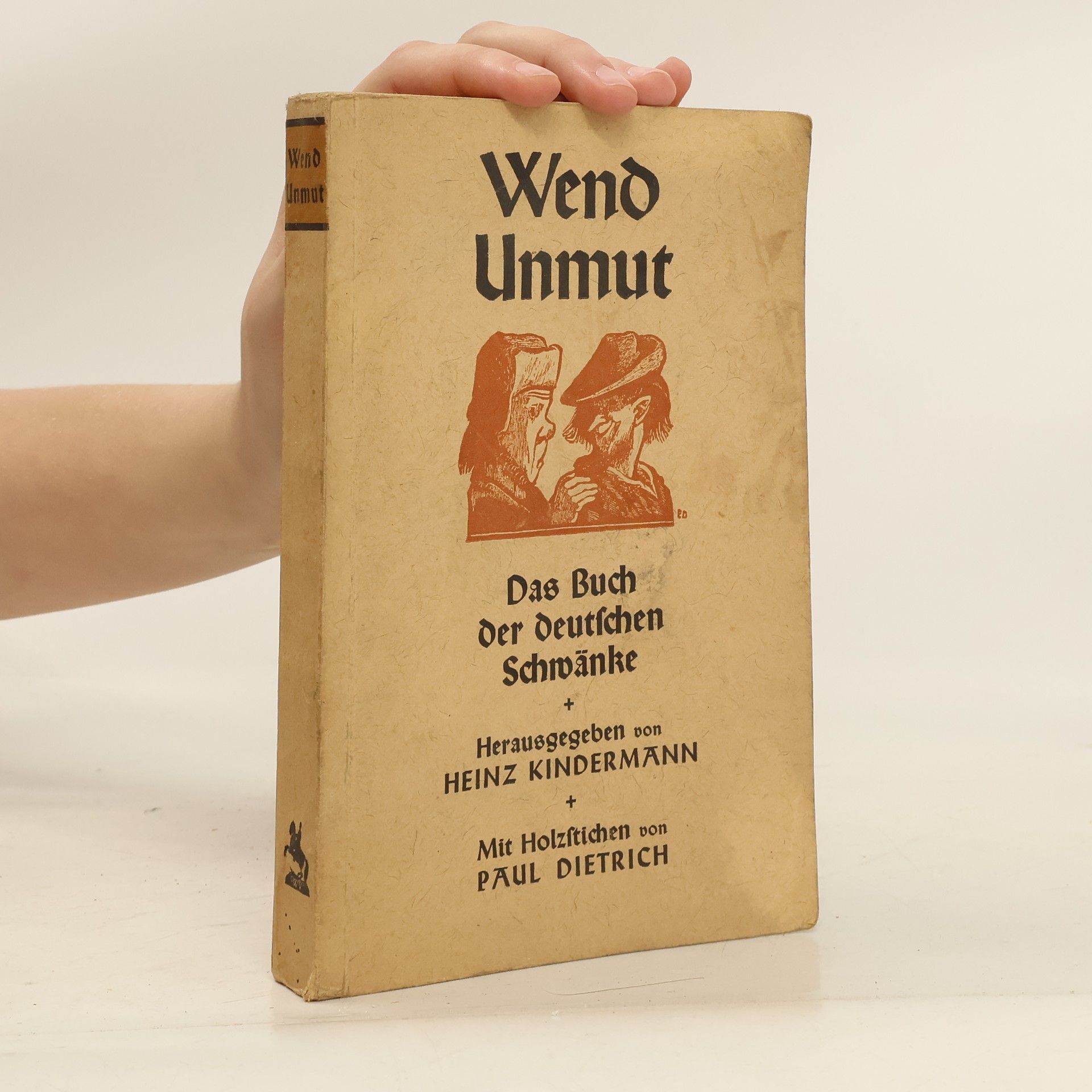 Heinz Kindermann Wend Unmut. Das Buch der deutschen Schwänke