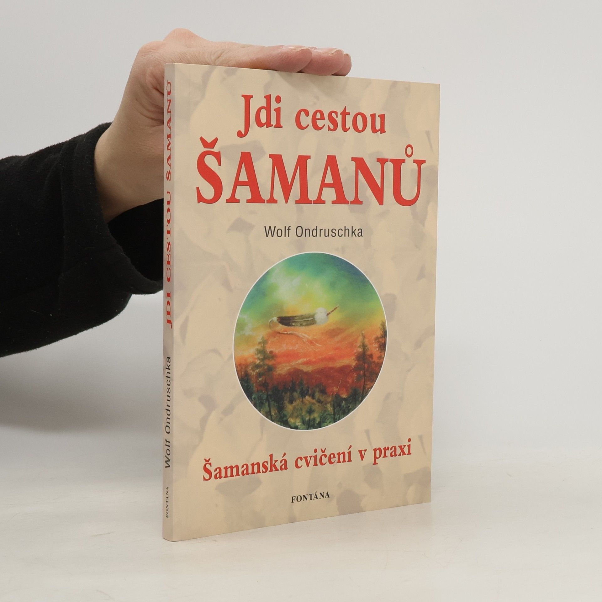 Wolf Ondruschka Jdi cestou šamanů