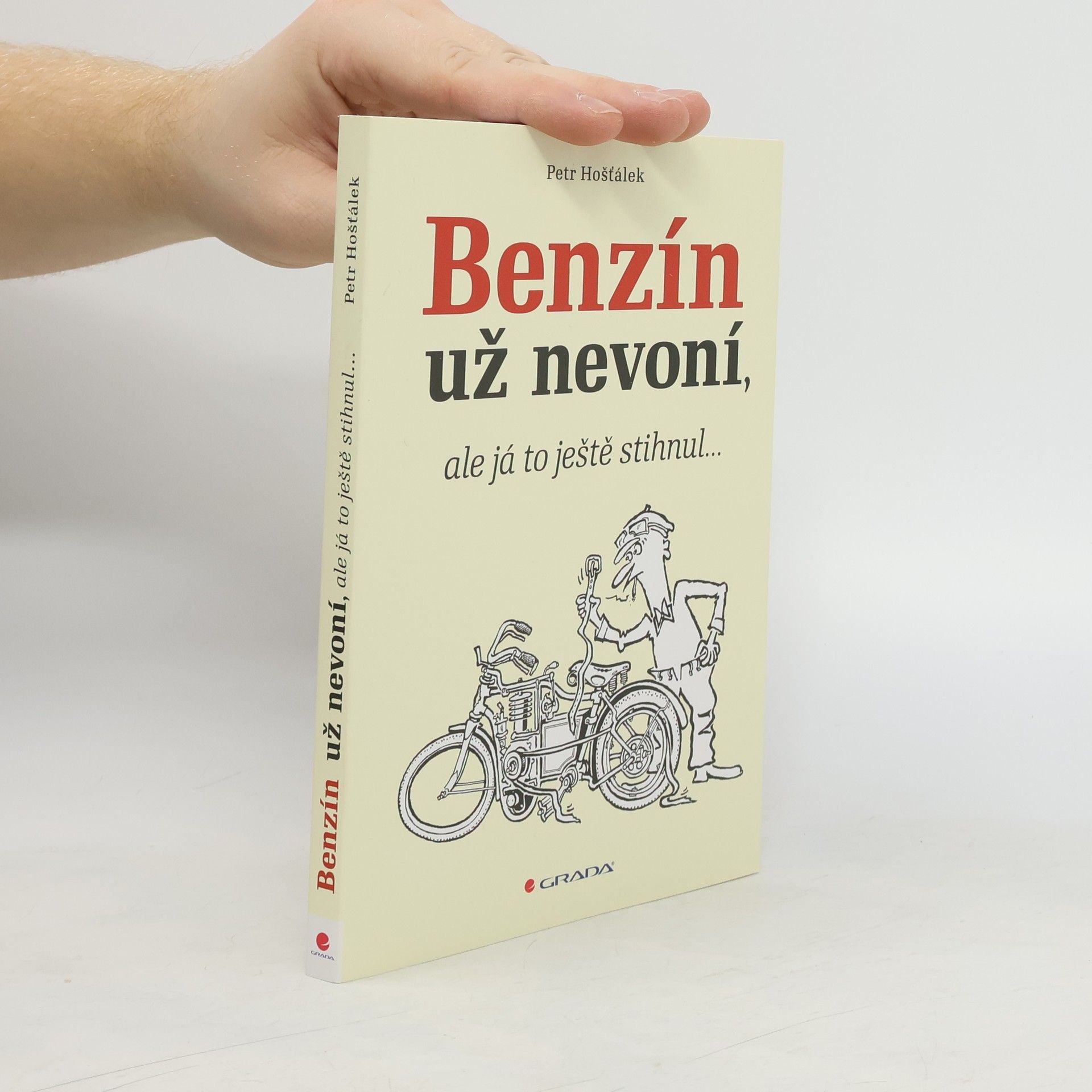 Petr Hošťálek Benzín už nevoní, ale já to ještě stihnul...