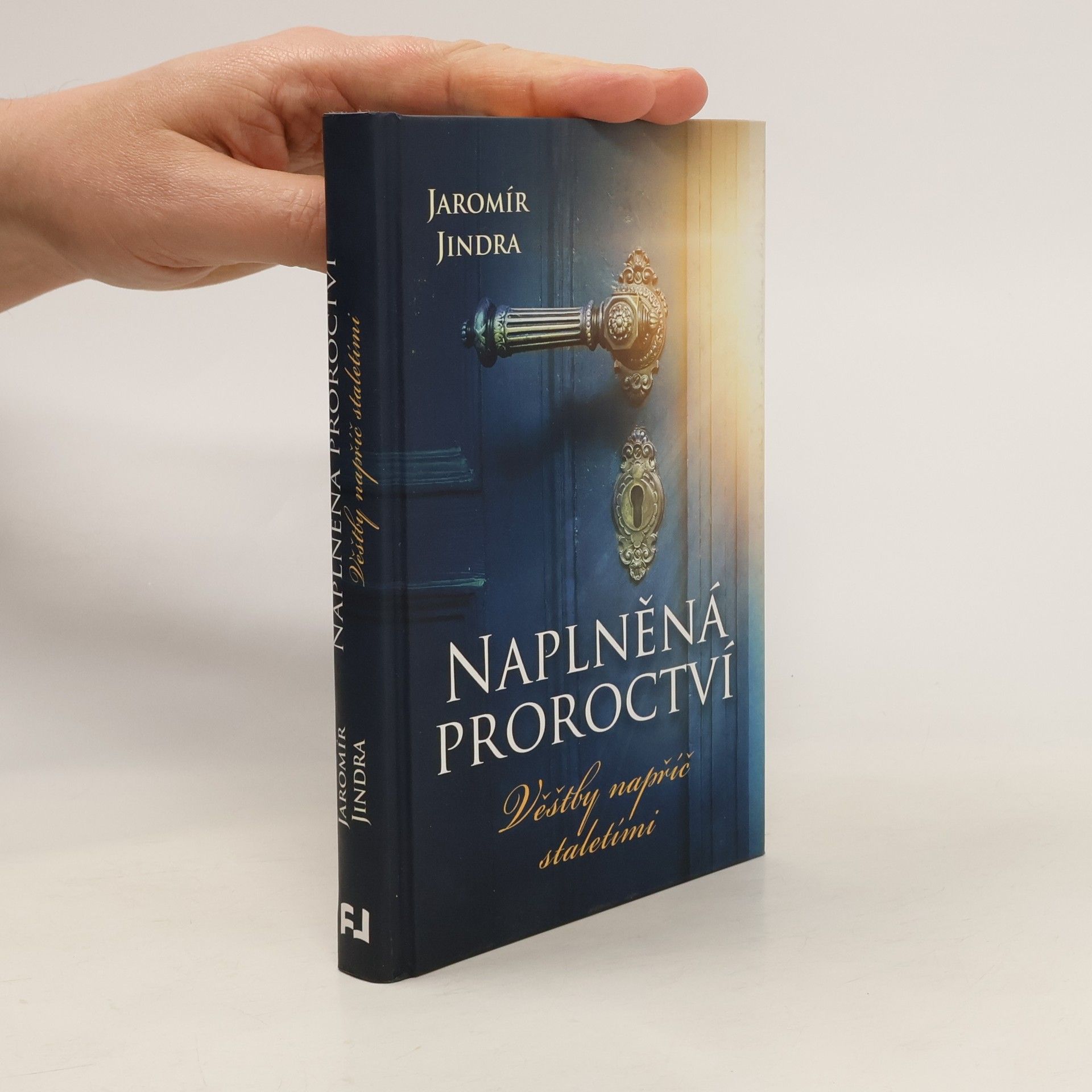 Jaromír Jindra Naplněná proroctví : věštby napříč staletími
