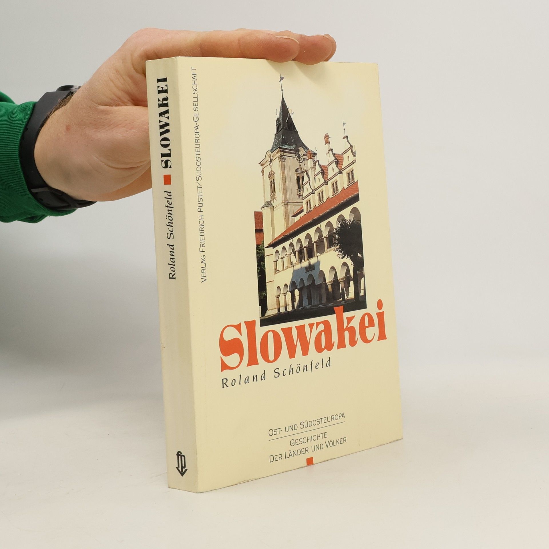 Roland Schönfeld Slowakei. Vom Mittelalter bis zur Gegenwart
