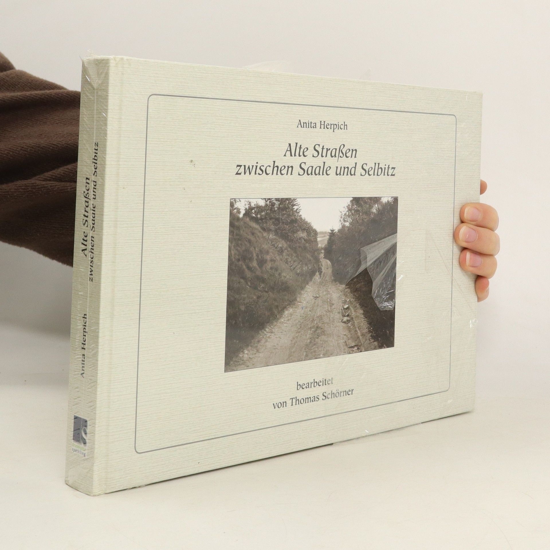 Anita Herpich Alte Straßen zwischen Saale und Selbitz