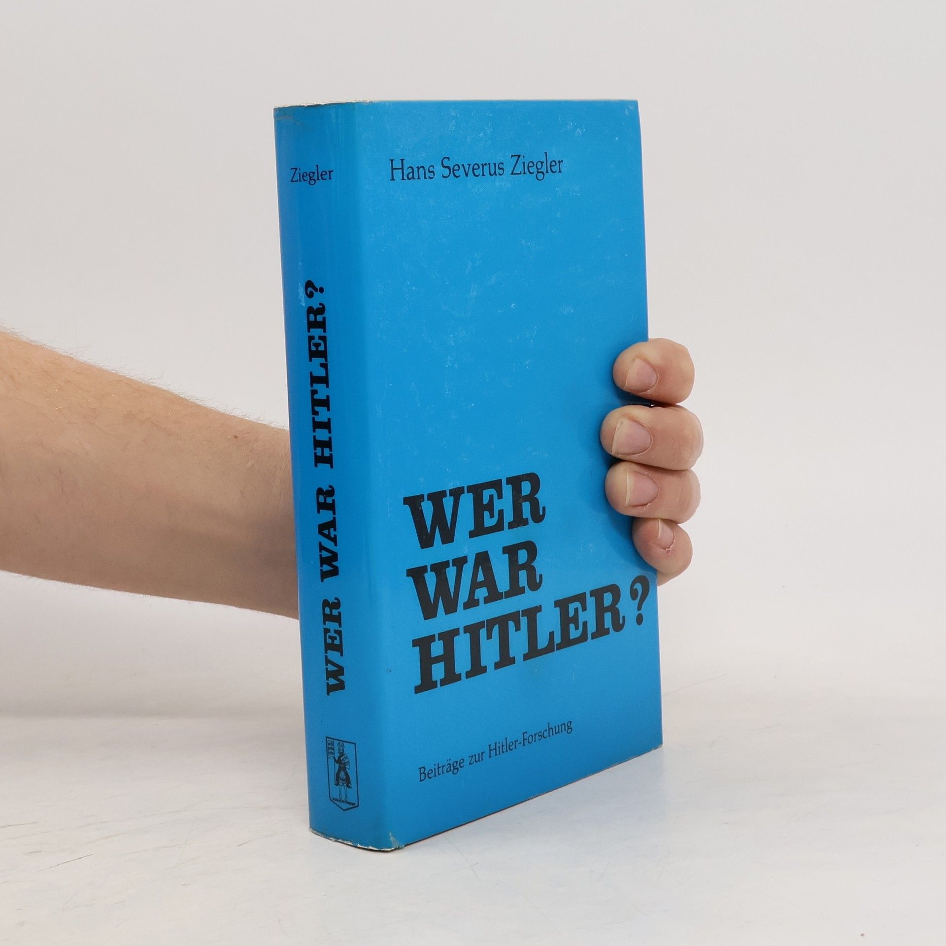 Hans Severus Ziegler Wer war Hitler?