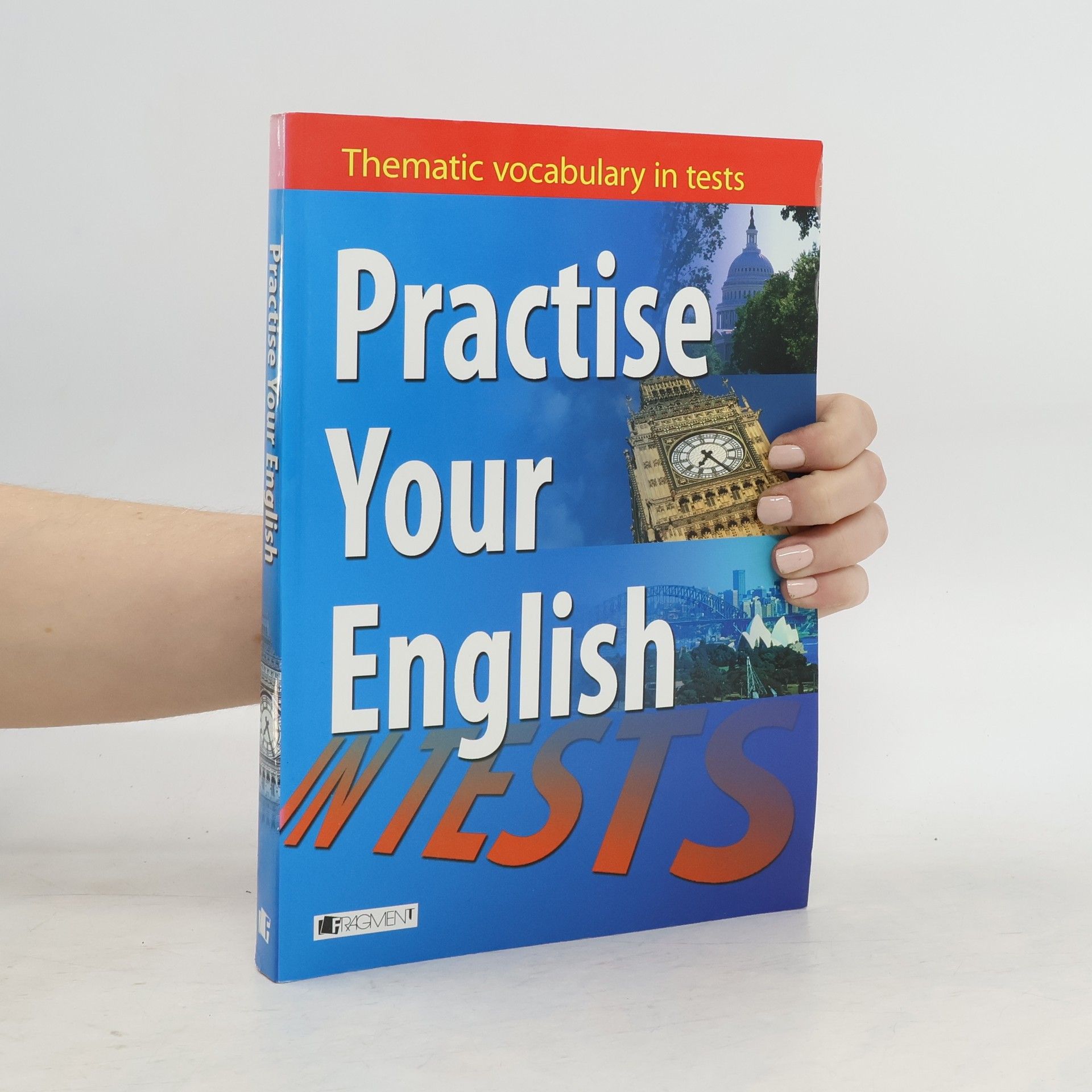 Mariusz Misztal Practise your English. Thematic vocabulary in tests. Intermediate and advanced level