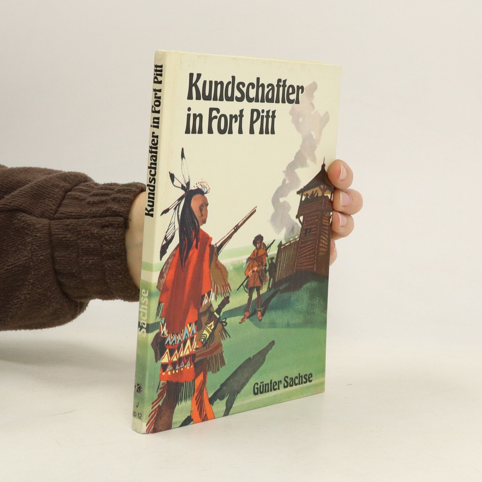 Günter Sachse Kundschafter in Fort Pitt
