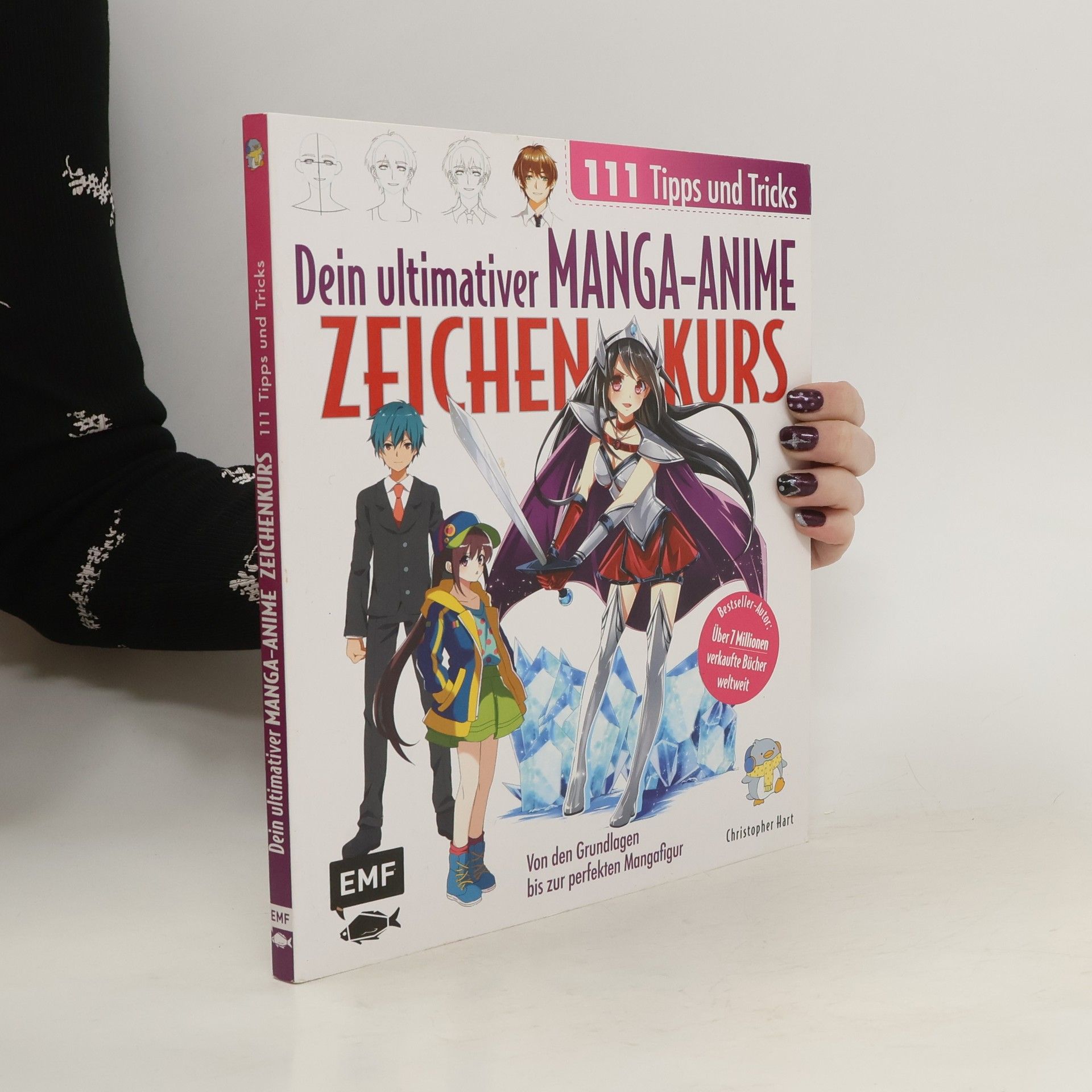 Christopher Hart Dein ultimativer Manga-Anime-Zeichenkurs - 111 Tipps und Tricks - Von den Grundlagen bis zur perfekten Mangafigur