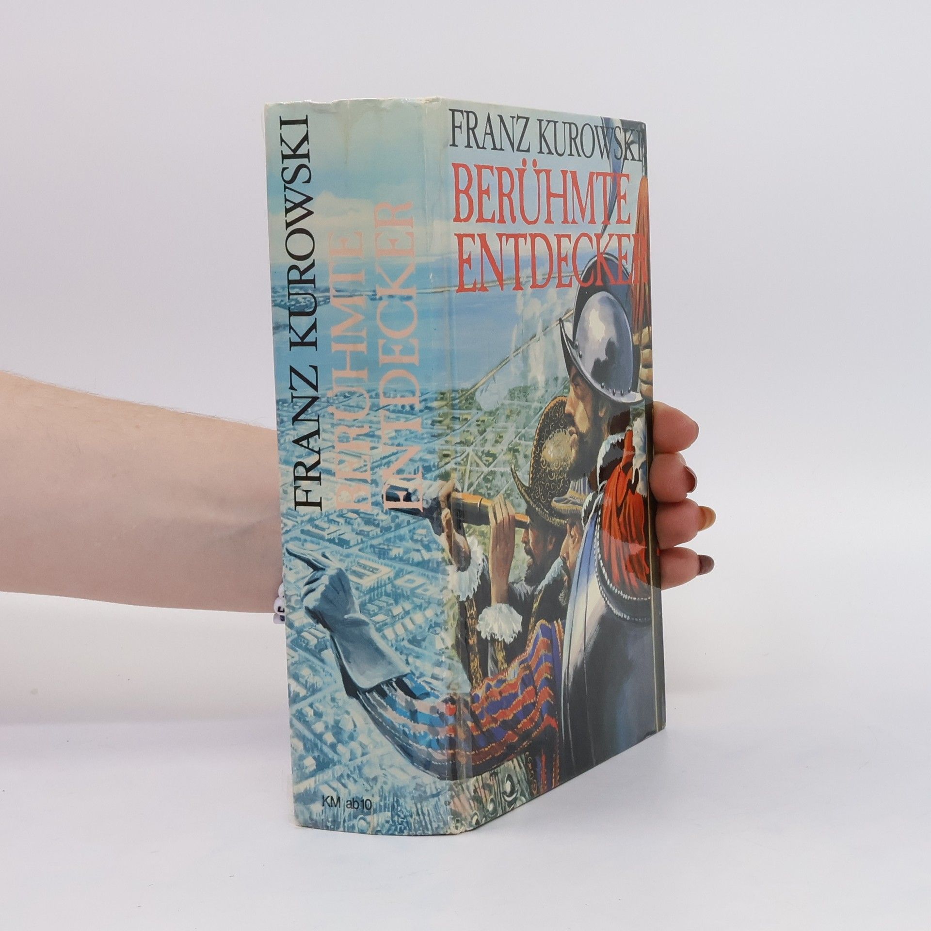 Franz Kurowski Berühmte Entdecker