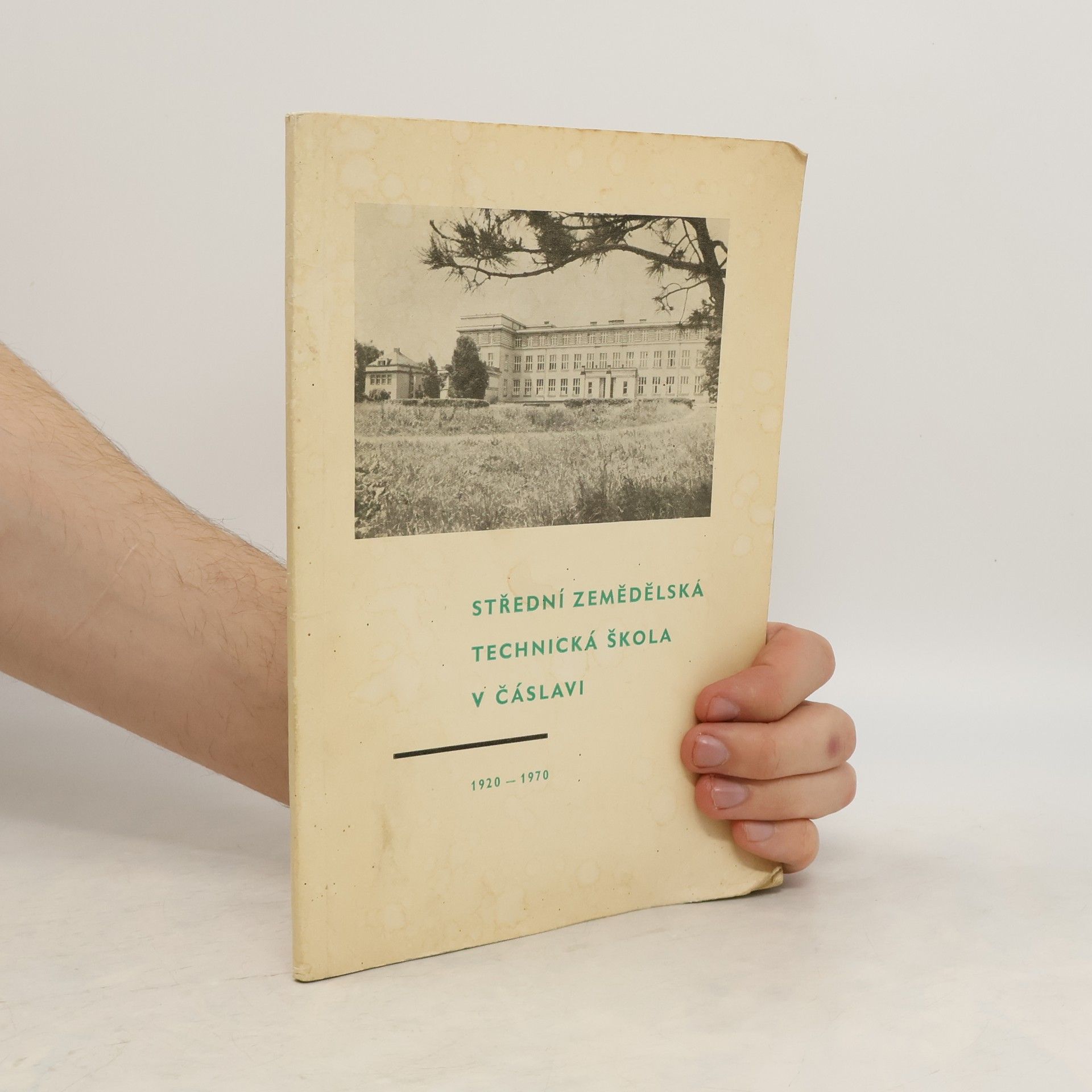 Autorenkollektiv Střední zemědělská technická škola v Čáslavi 1920-1970