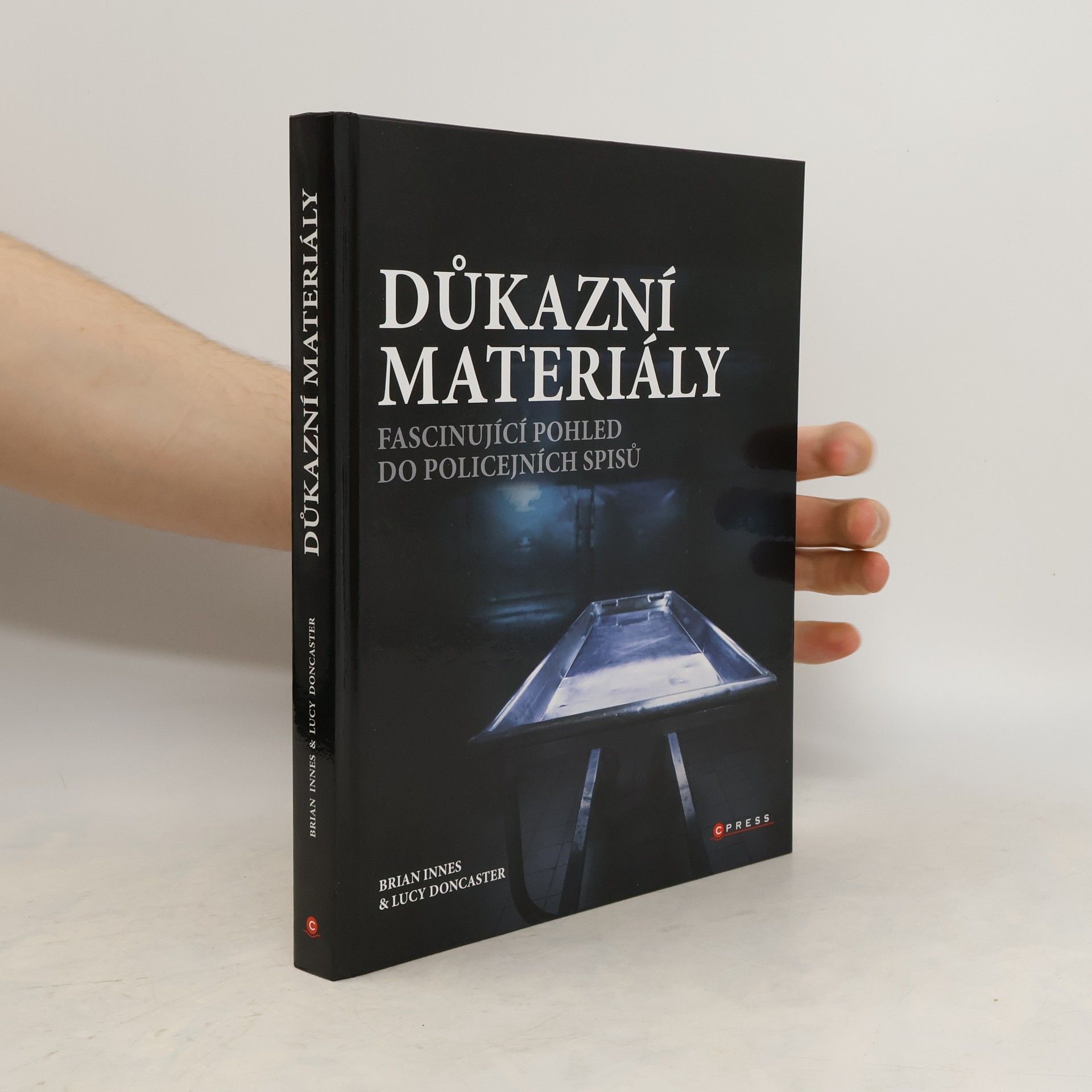 Brian Innes Důkazní materiály: Fascinující pohled do policejních spisů