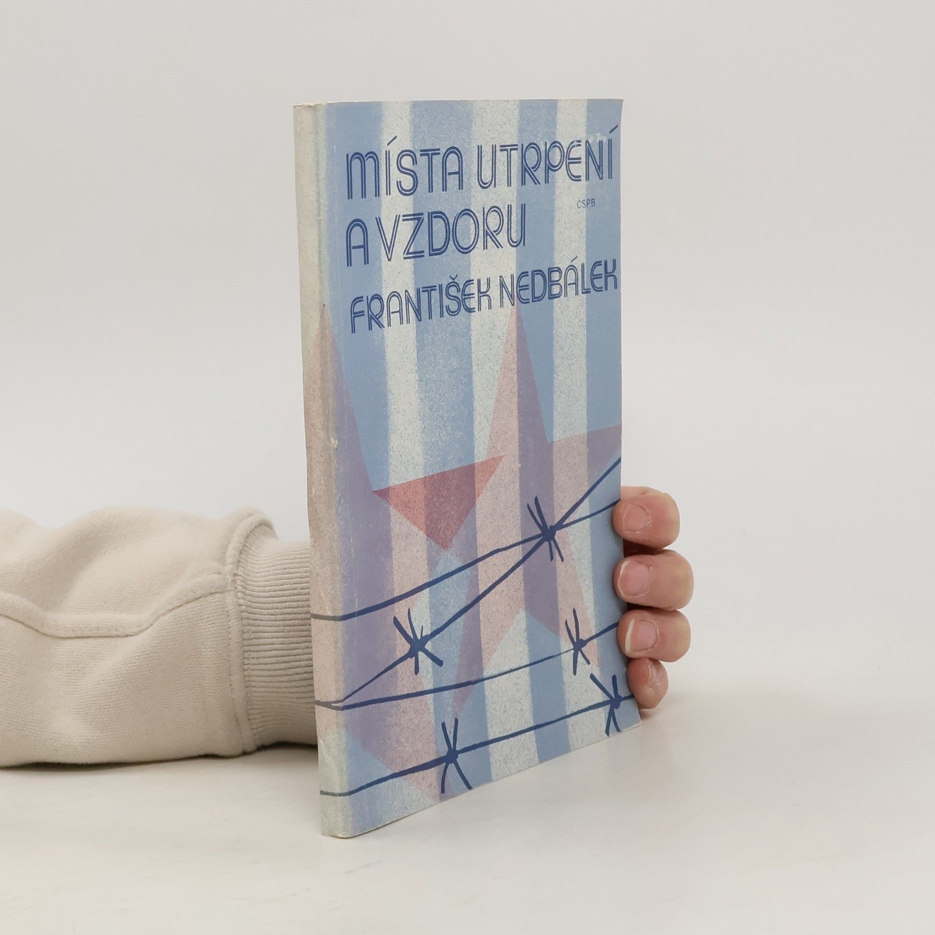 František Nedbálek Místa utrpení a vzdoru