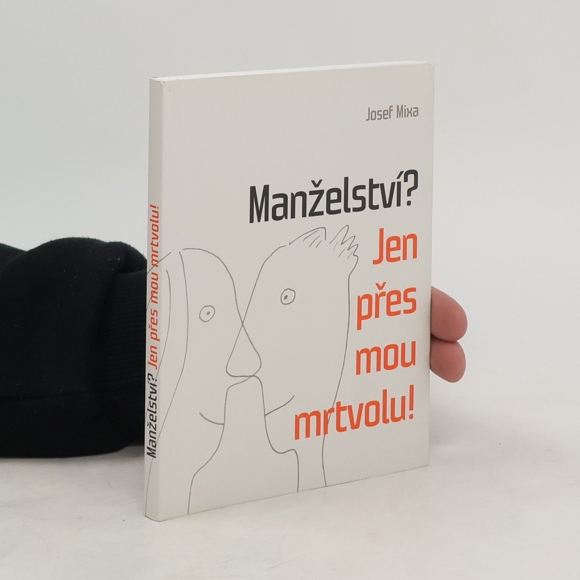 Josef Mixa Manželství? Jen přes mou mrtvolu!