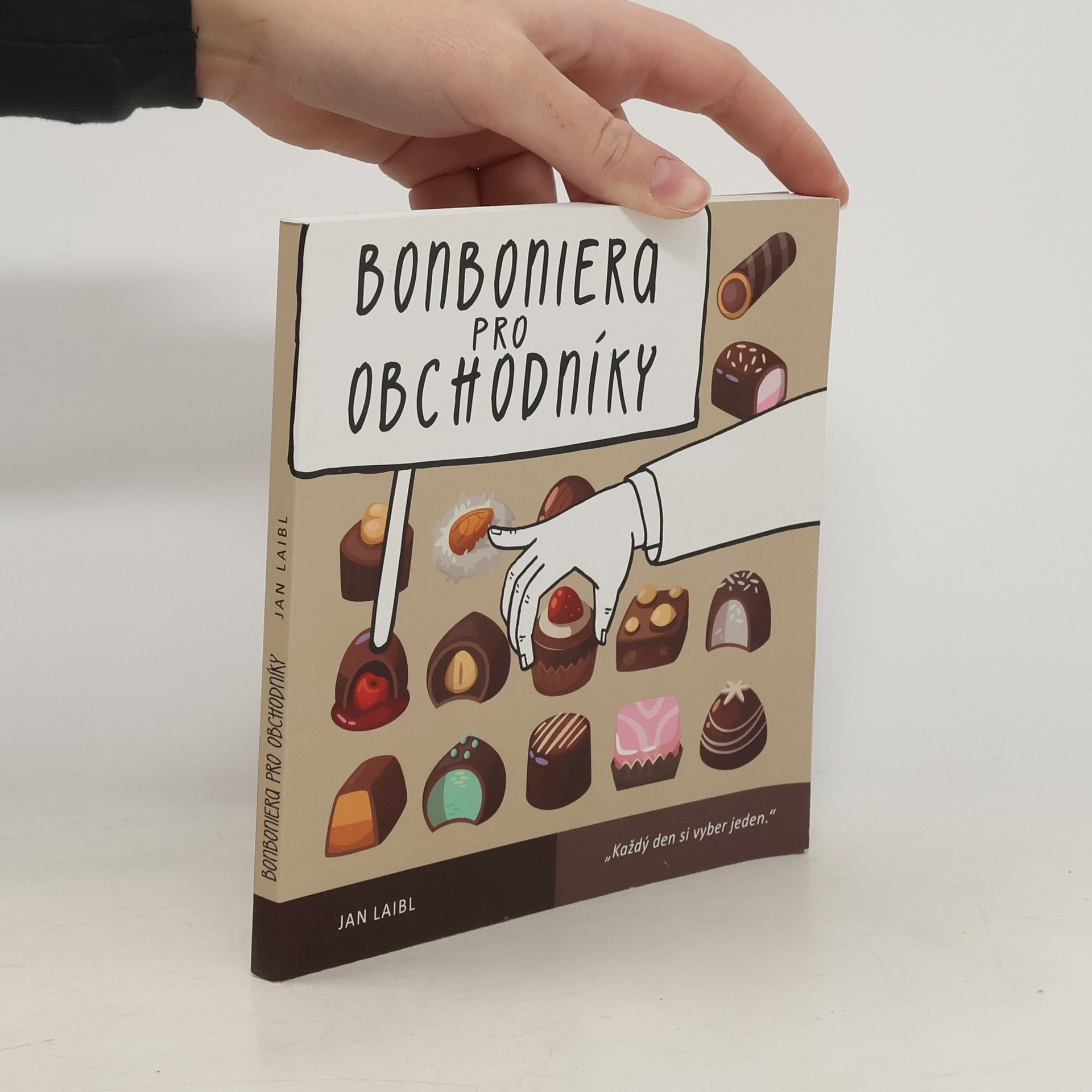 Jan Laibl Bonboniera pro obchodníky : 48 úvah o prodeji, motivaci a životě, kterými se řídím