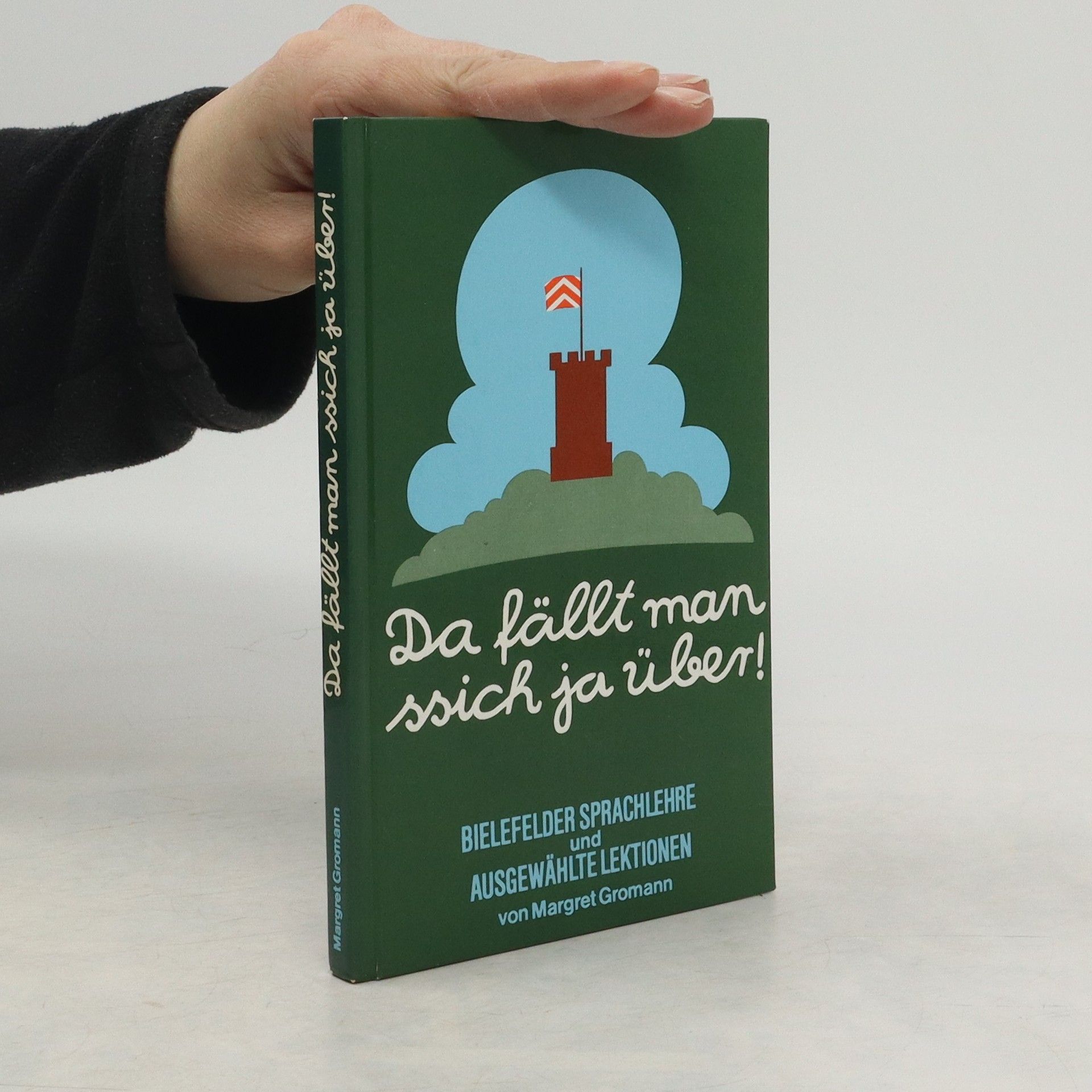 Margret Gromann Da fällt man ssich ja über!. Bielefelder Sprachlehre