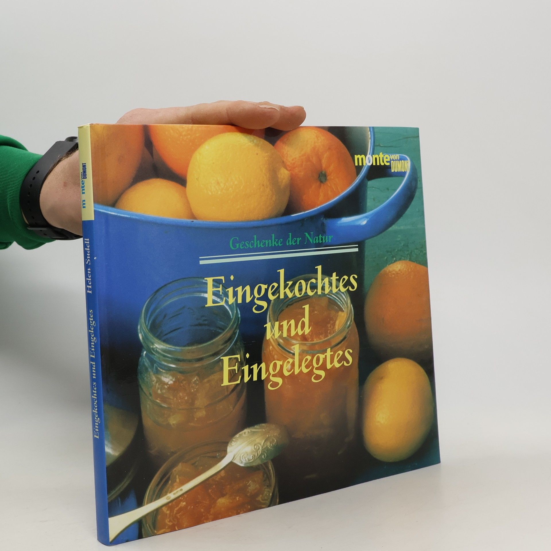 Helen Sudell Geschenke der Natur - Eingekochtes und Eingelegtes