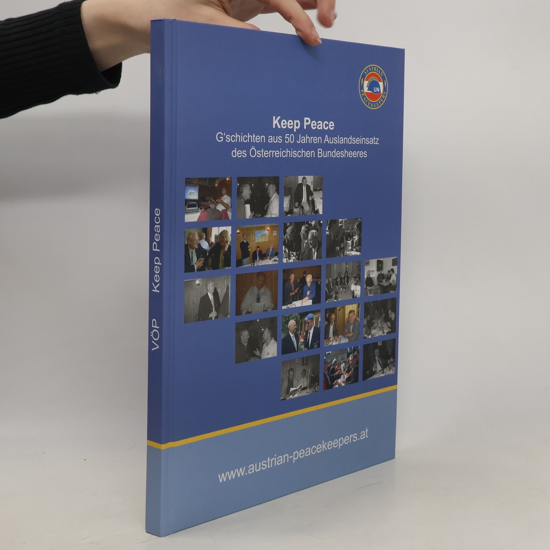 Collectif d'auteurs Keep Peace: G'schichten aus 50 Jahren Auslandseinsatz des Österreichischen Bundesheeres