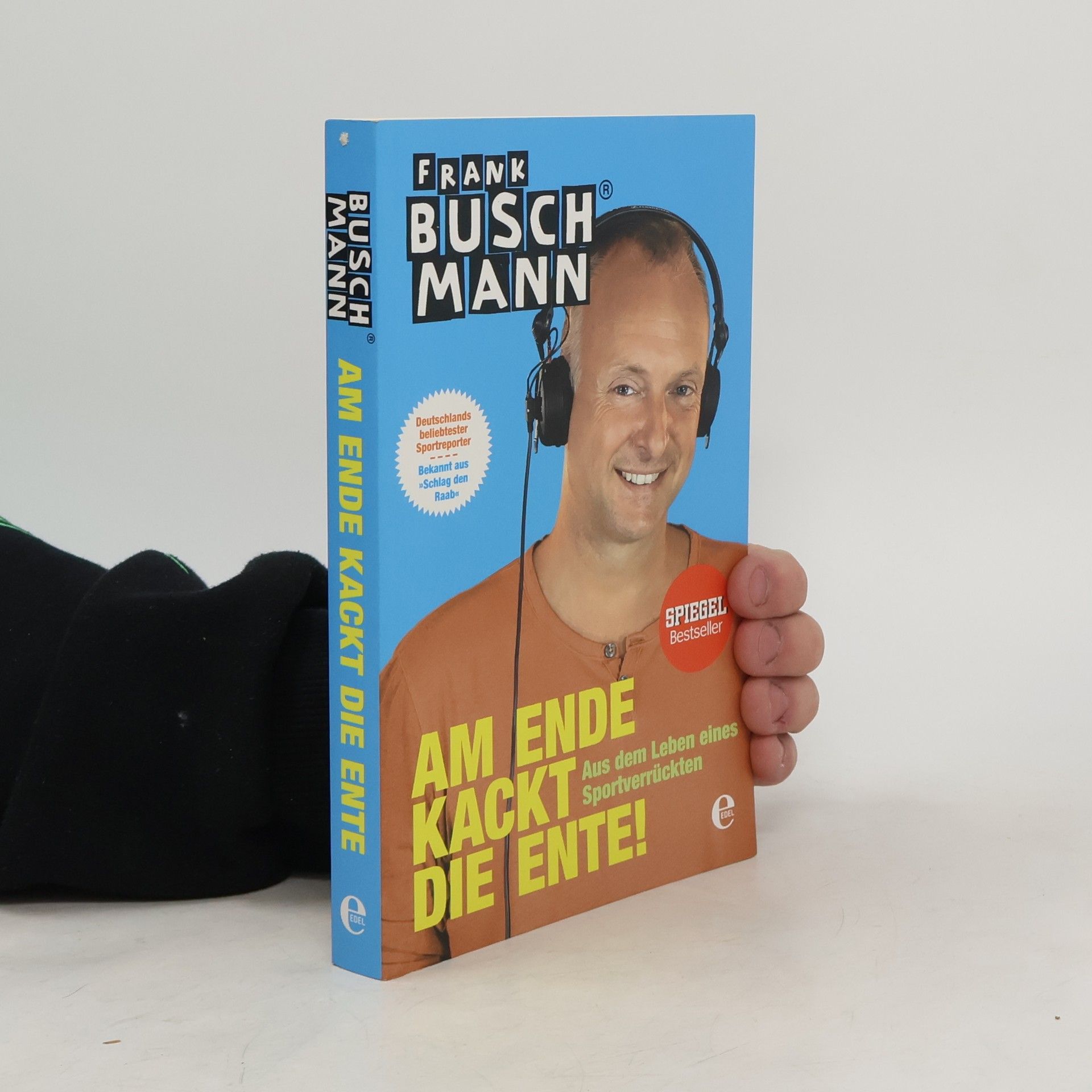 Frank Buschmann Am Ende kackt die Ente!