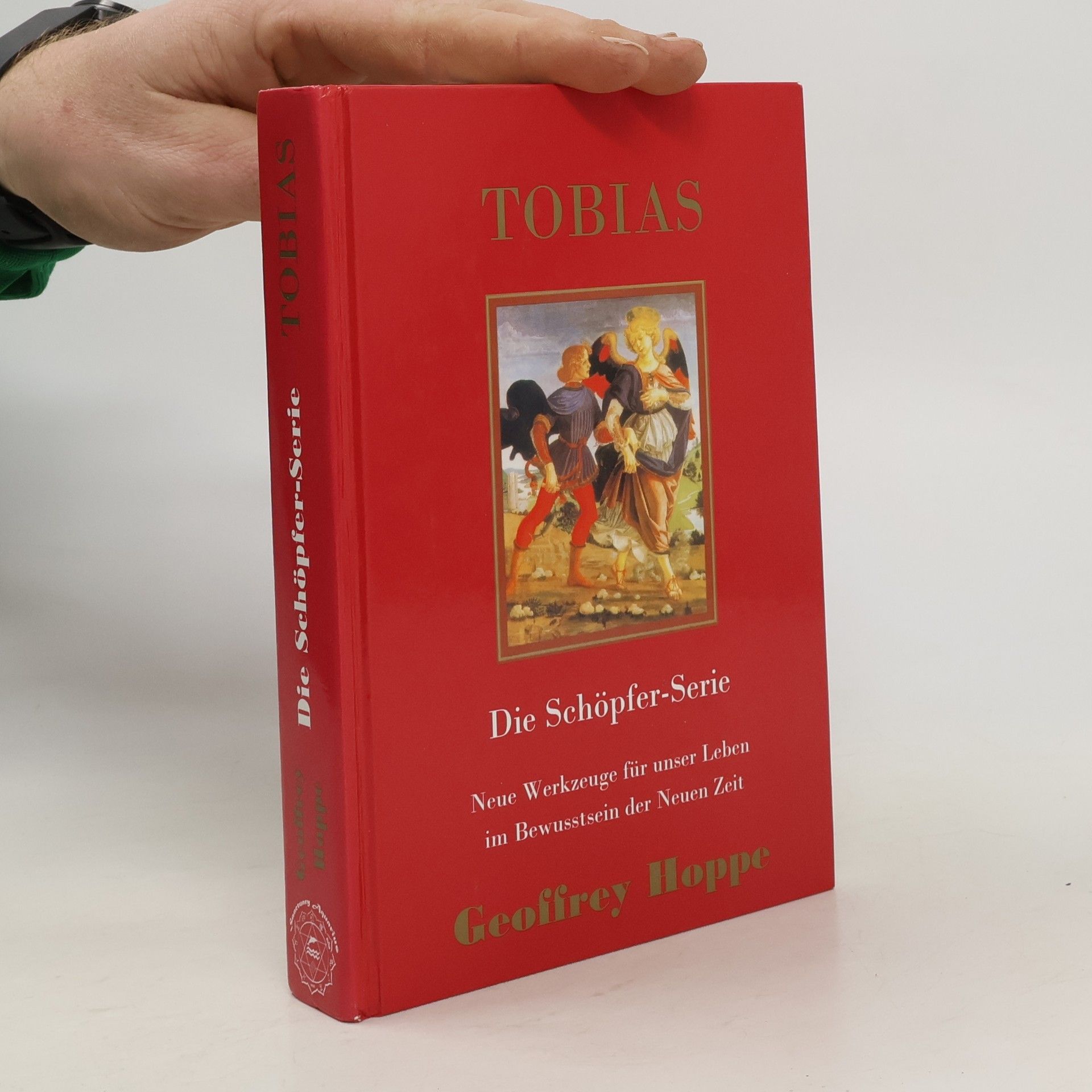 Geoffrey Hoppe Tobias, Die Schöpfer-Serie. Neue Werkzeuge für unser Leben im Bewusstsein der Neuen Zeit