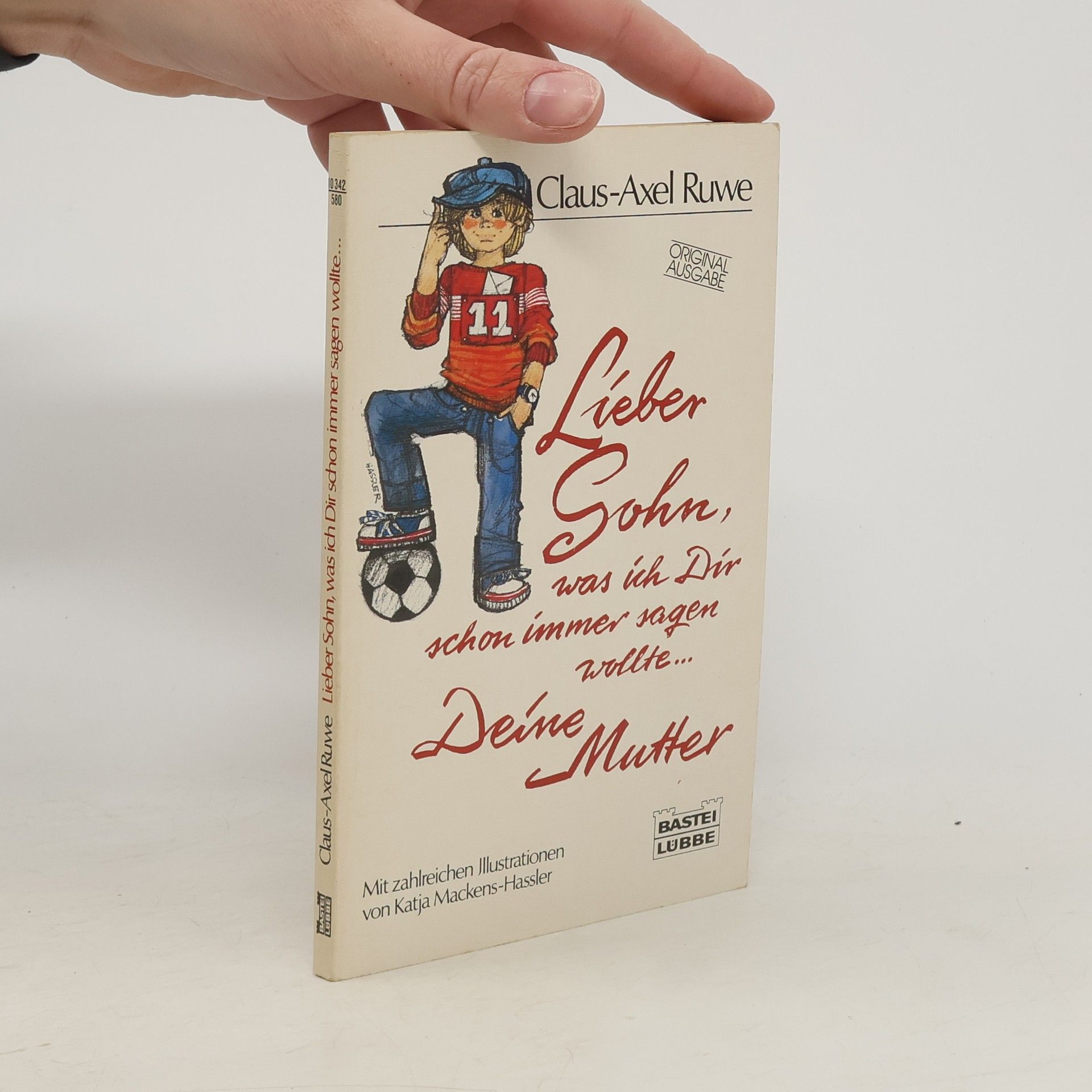 Claus-Axel Ruwe Lieber Sohn, was ich Dir schon immer sagen wollte ... Deine Mutter