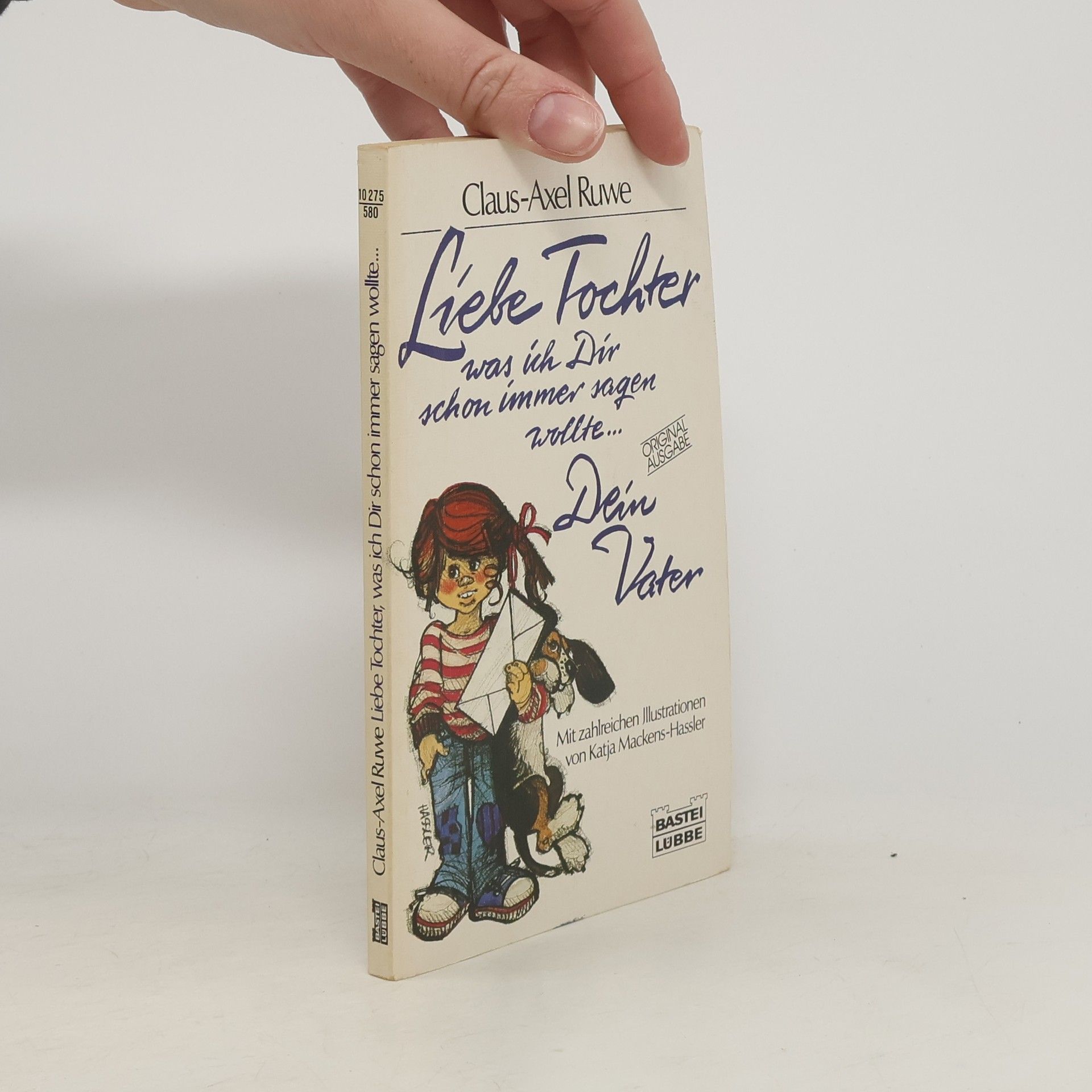 Claus-Axel Ruwe Liebe Tochter was ich Dir schon immer sagen wollte...Dein Vater