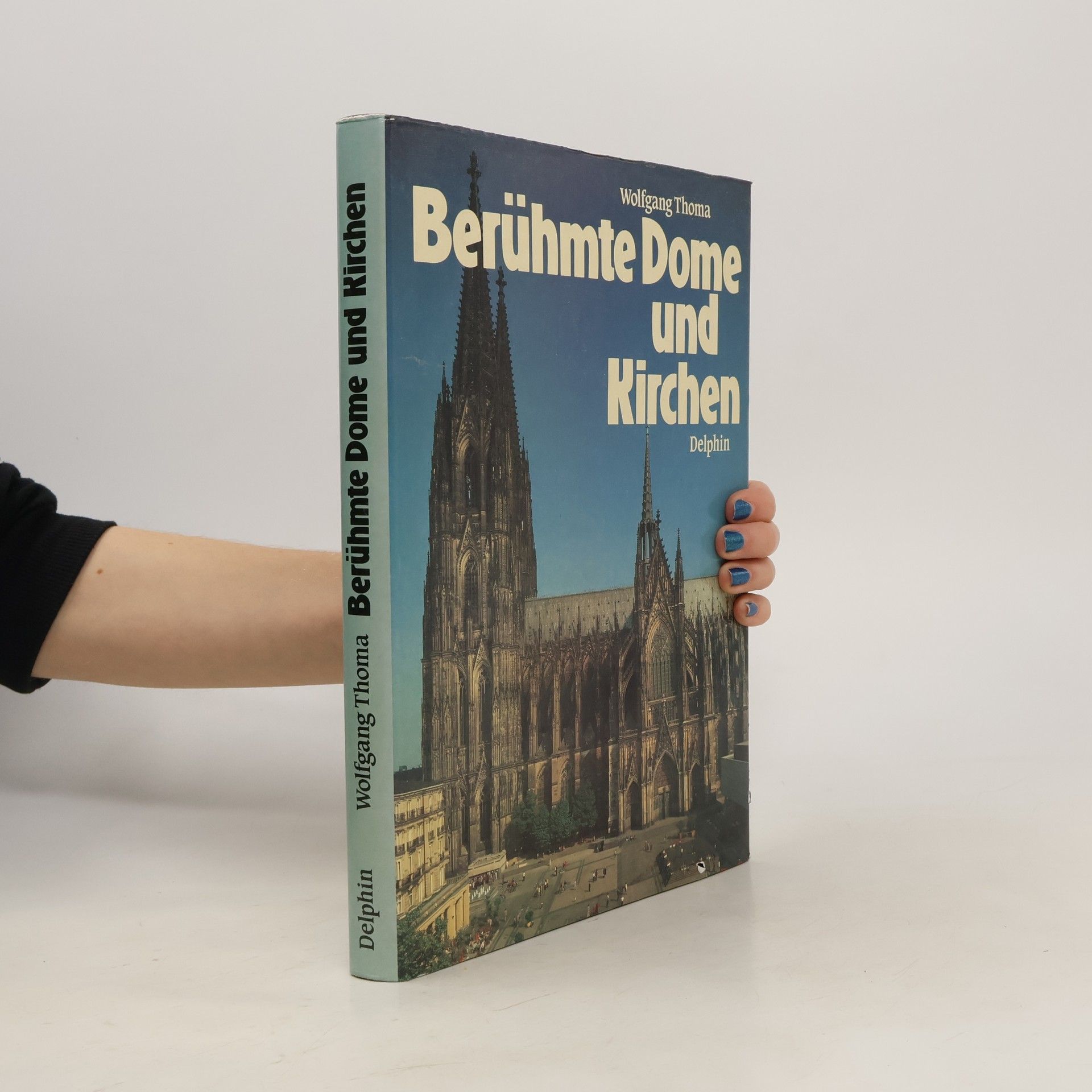 Wolfgang Thoma Berühmte Dome und Kirchen