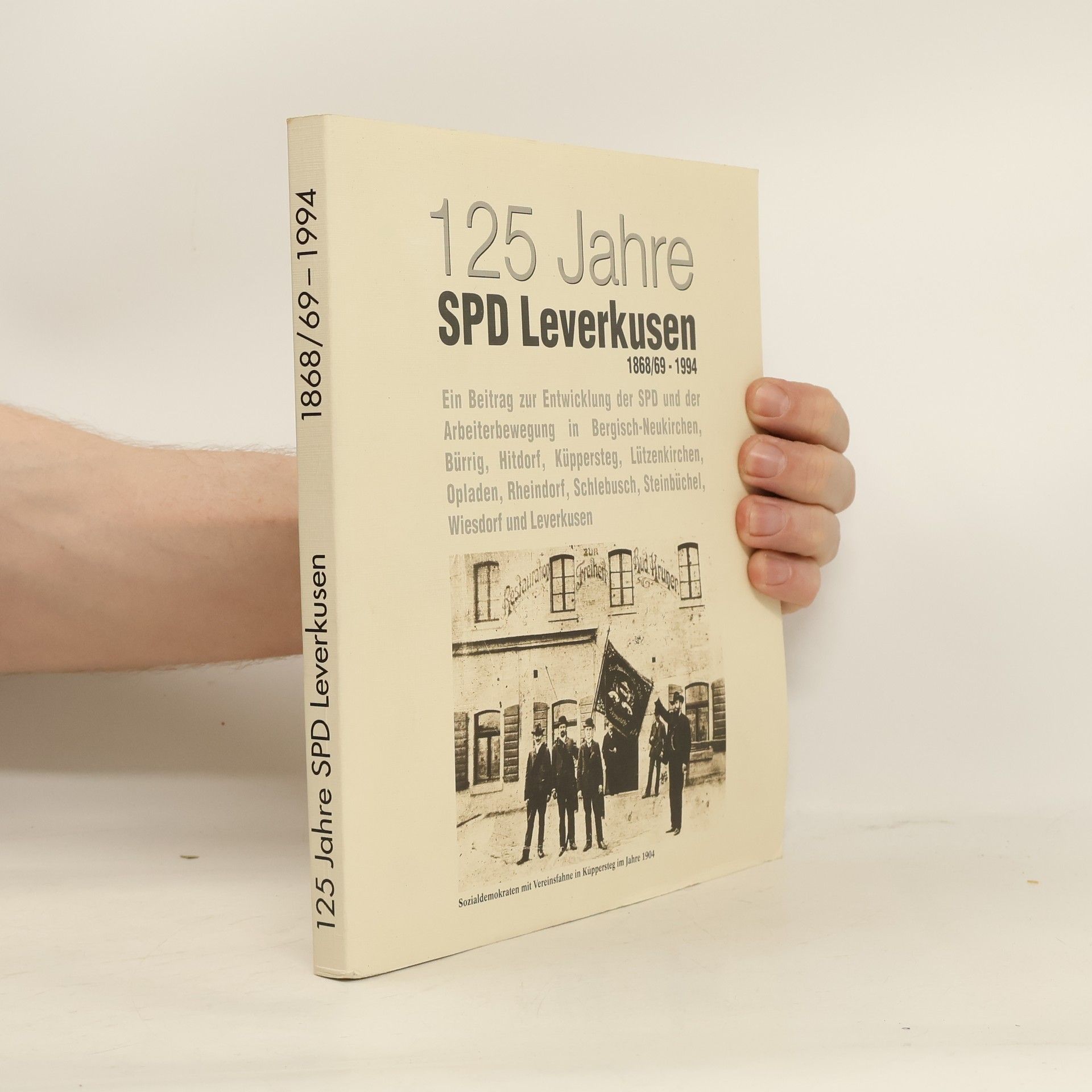 Autorenkollektiv 125 Jahre SPD Leverkusen 1868/69-1994
