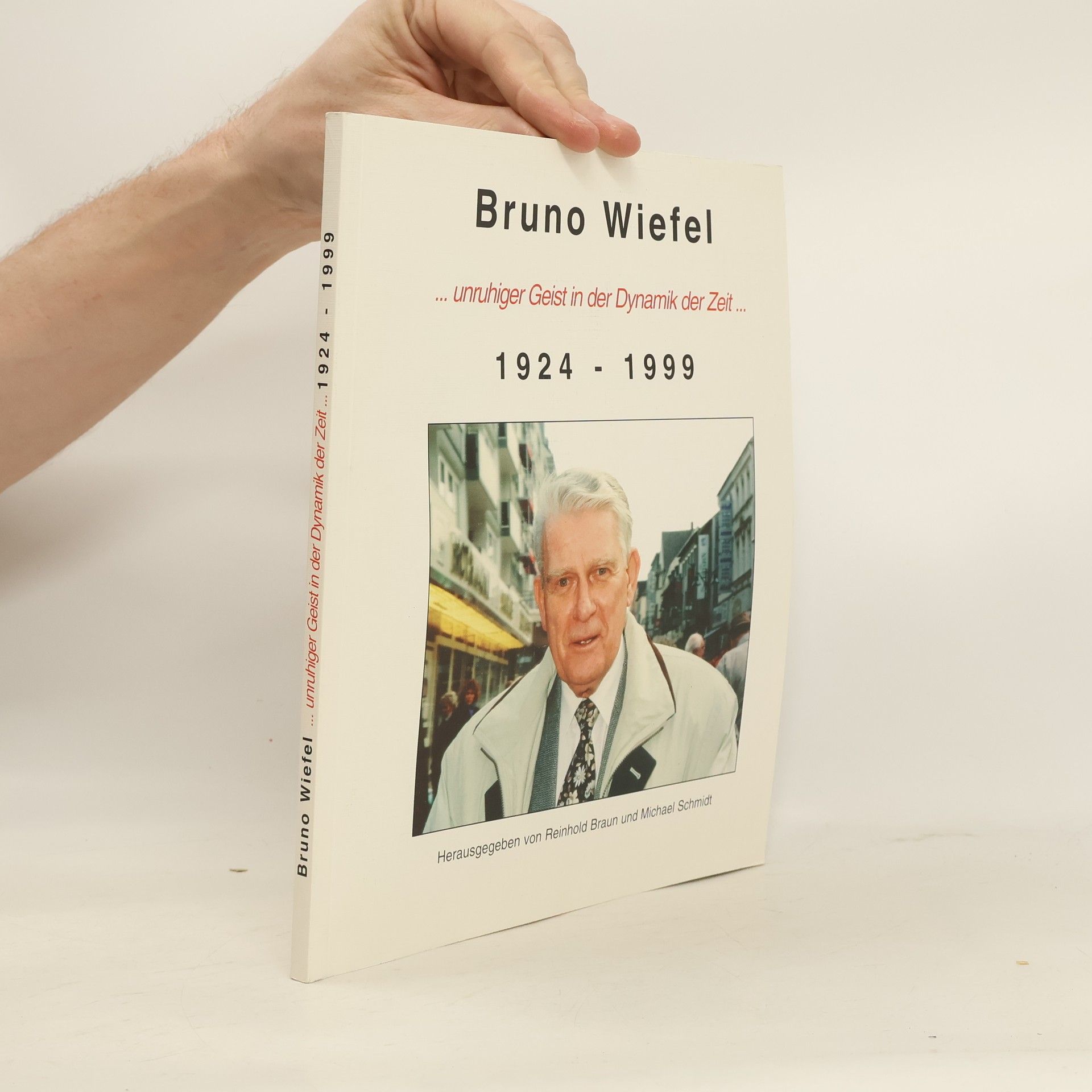 Bruno Wiefel ...unruhiger Geist in der Dynamik der Zeit... 1924-1999