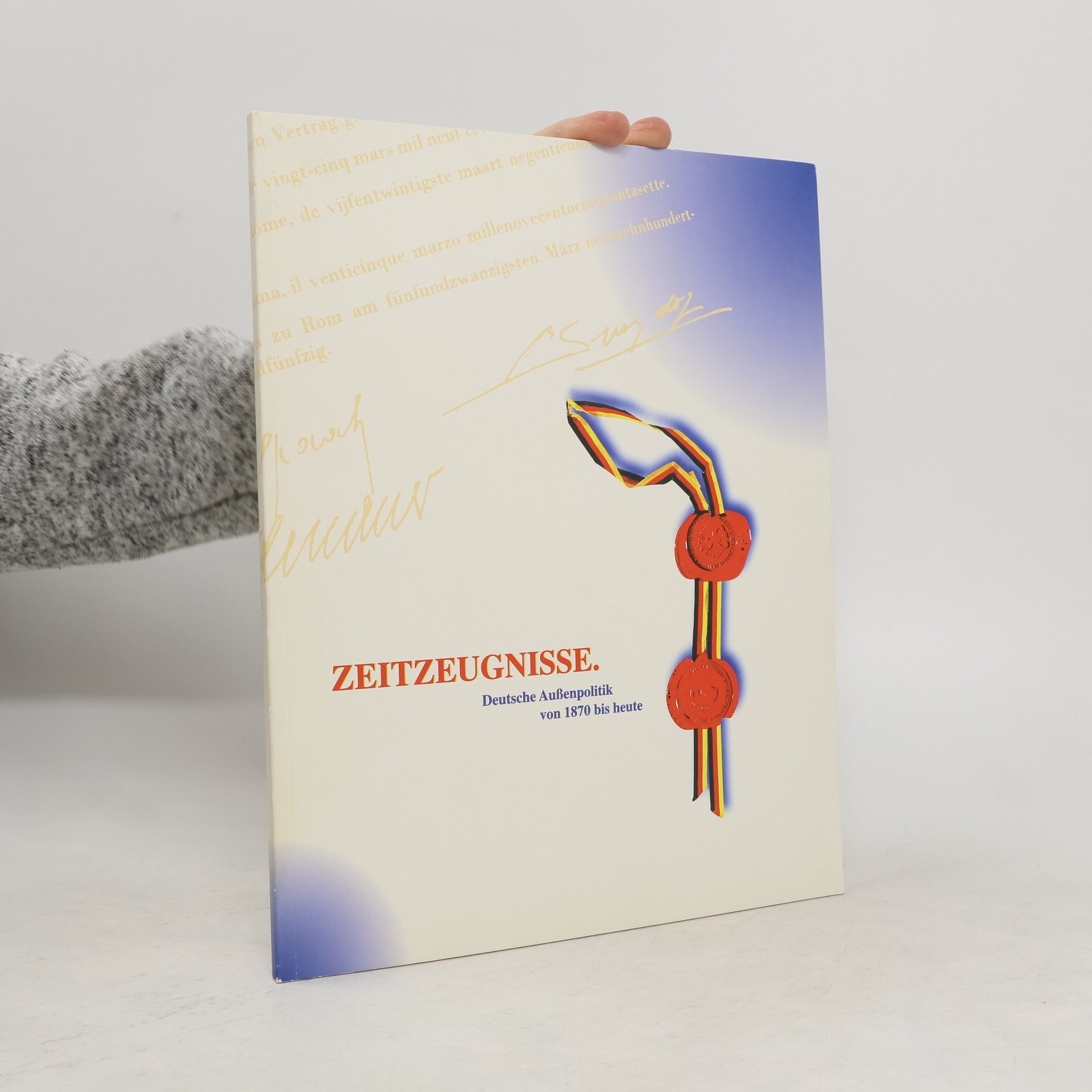 kolektiv Zeitzeugnisse. Deutsche Außenpolitik von 1870 bis heute