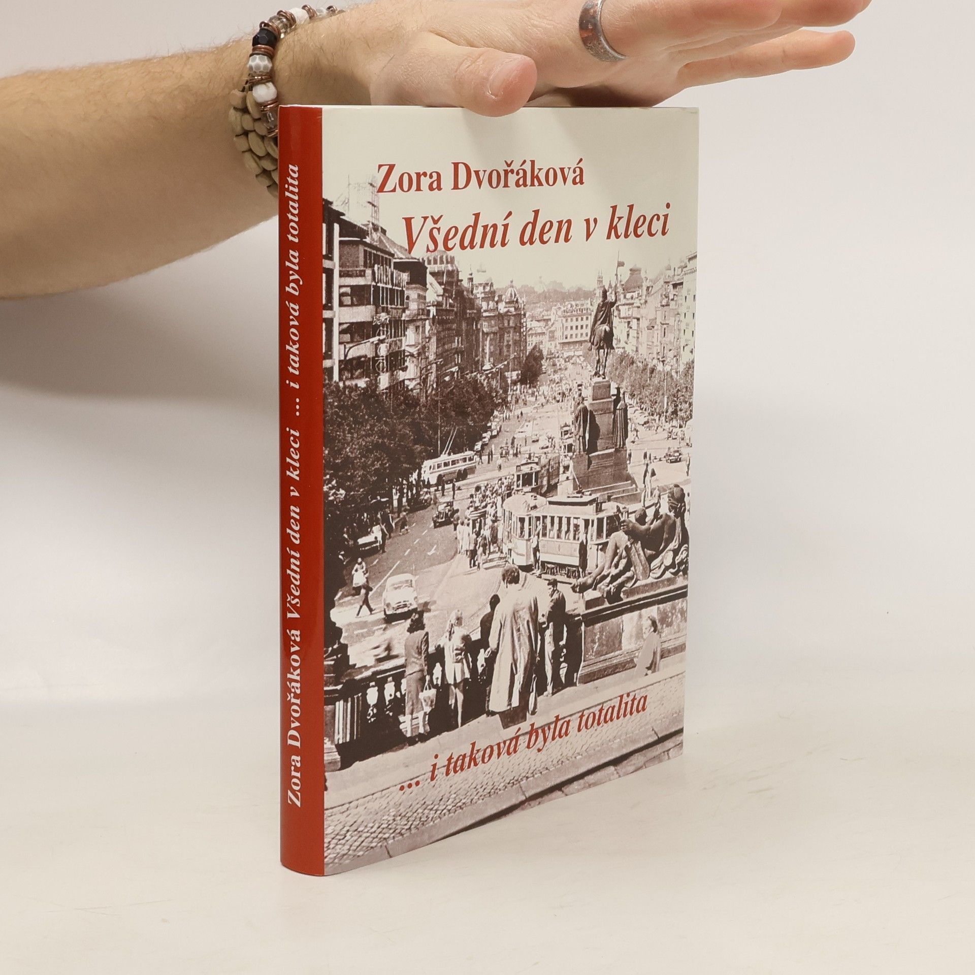 Zora Dvořáková Všední den v kleci... i taková byla totalita