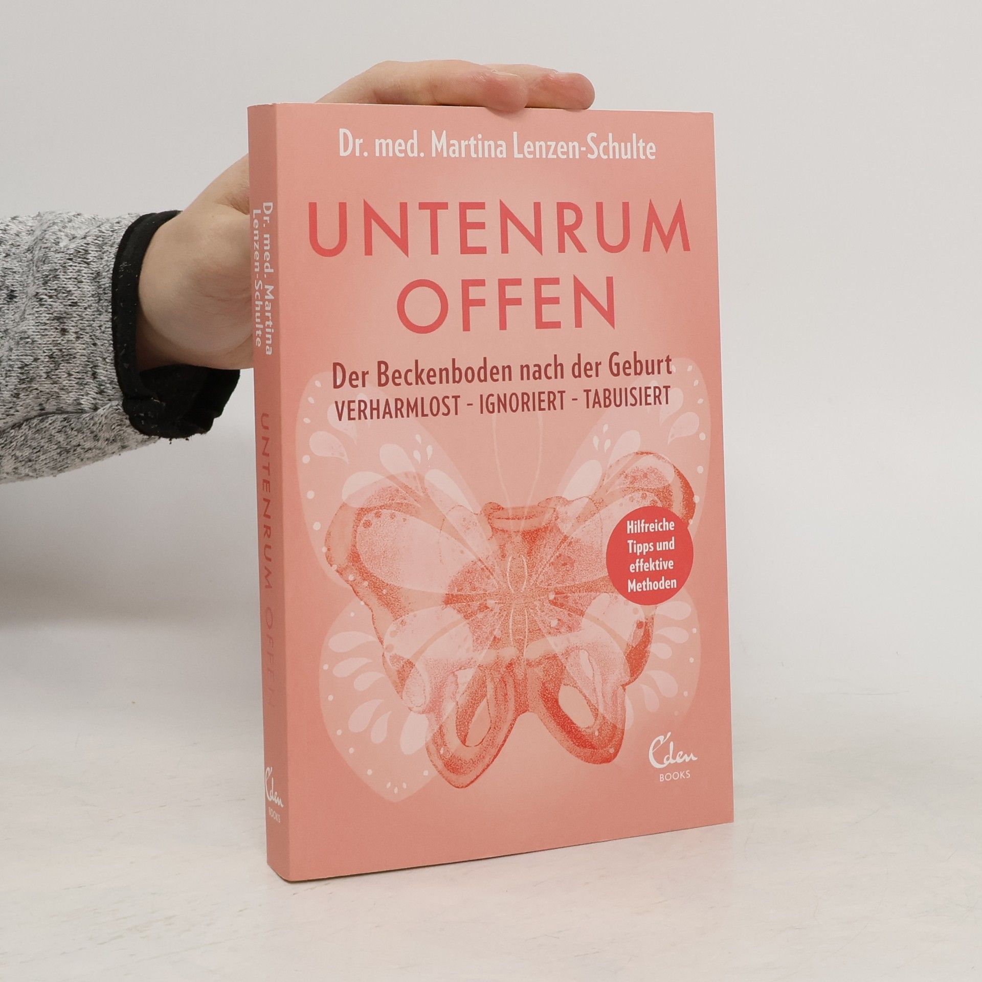 Martina Lenzen-Schulte Untenrum offen - Der Beckenboden nach der Geburt