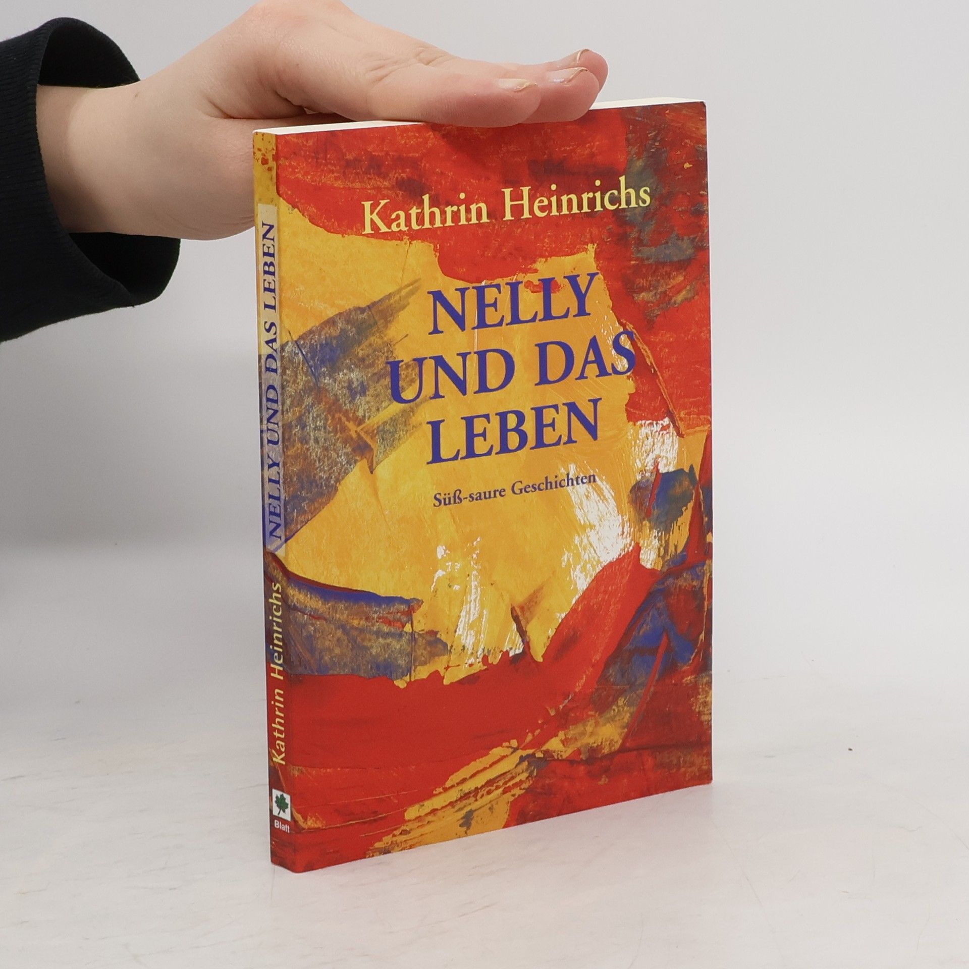 Kathrin Heinrichs Nelly und das Leben