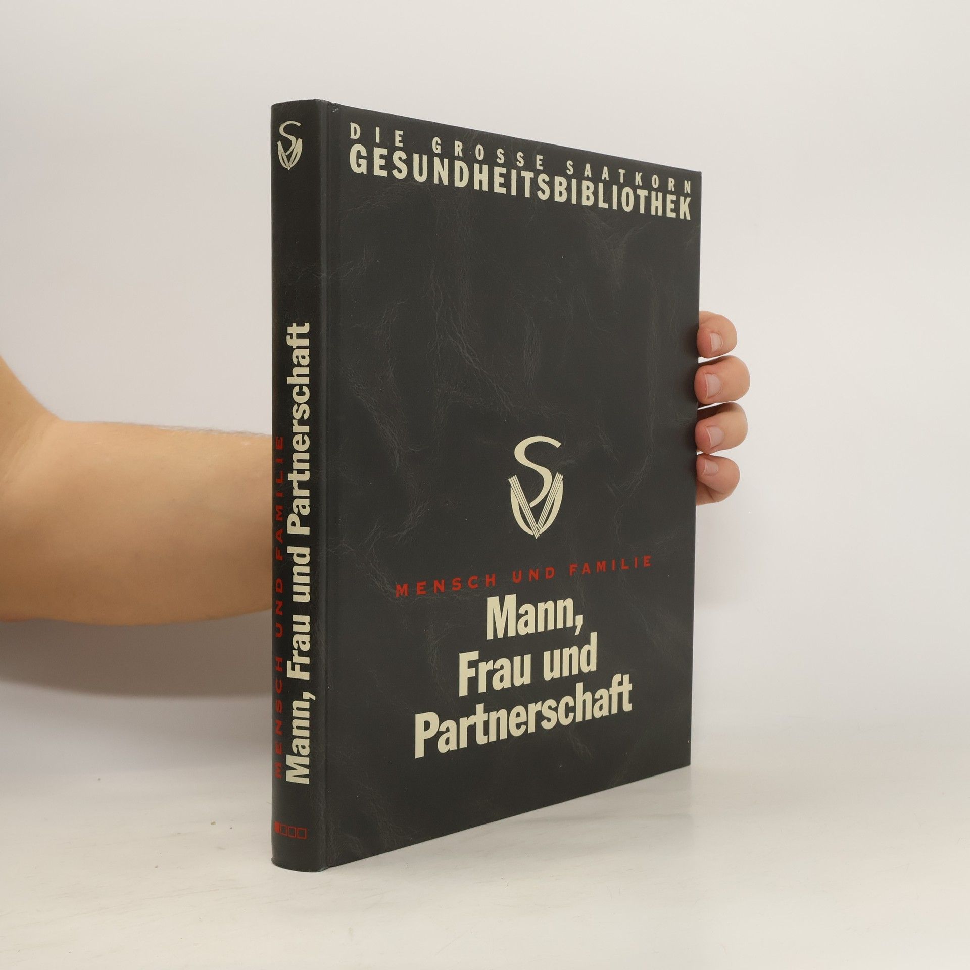 Autorenkollektiv Die grosse Saatkorn gesundheitsbibliothek band I
