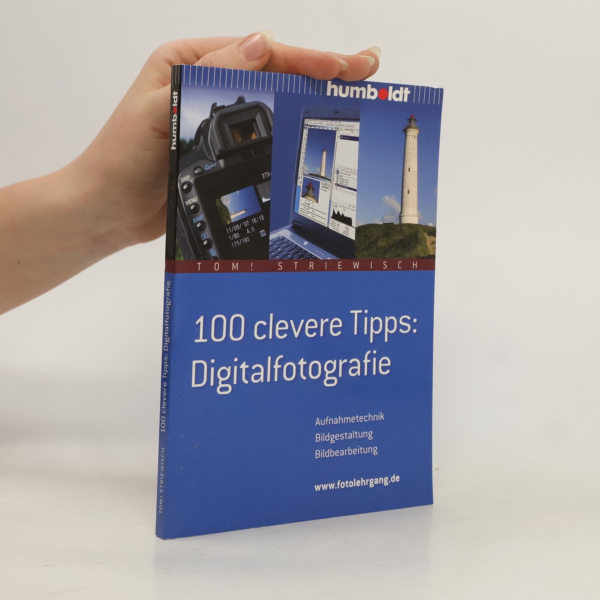 Tom Striewisch 100 clevere Tipps: Digitalfotografie