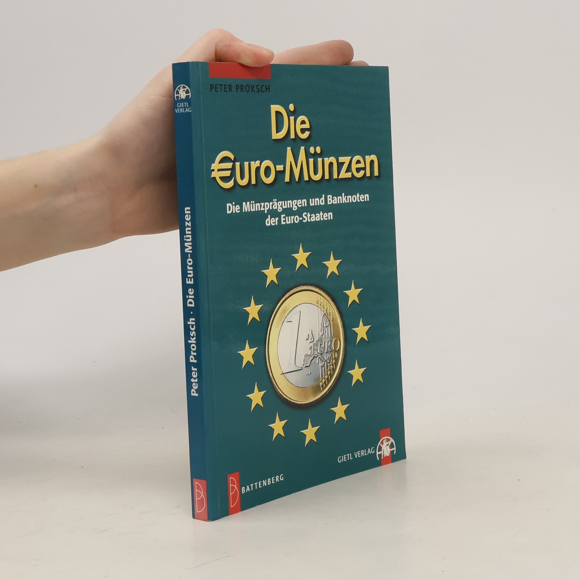 Peter Proksch Die Euro-Münzen : die Münzprägungen und Banknoten der Euro-Staaten