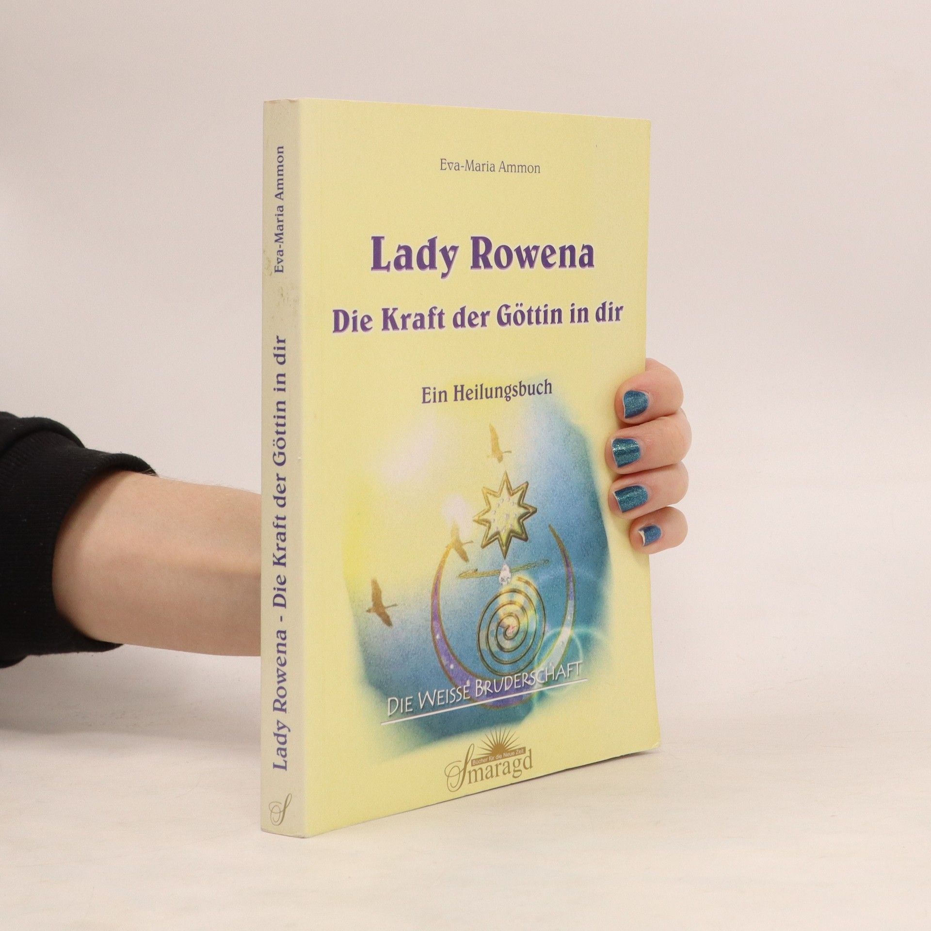 Eva-Maria Ammon Lady Rowena. Die Kraft der Göttin in dir