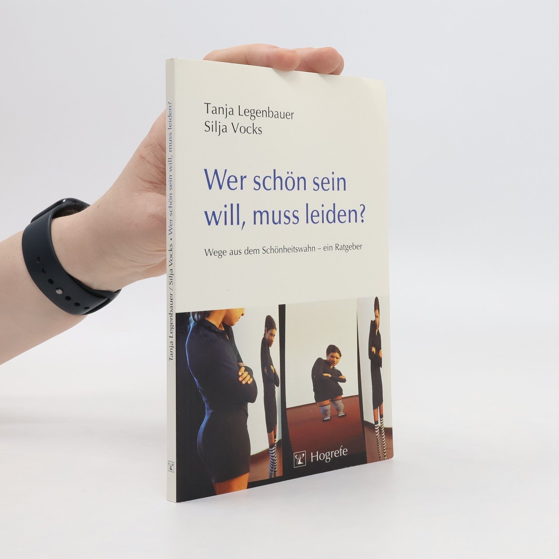 Tanja Legenbauer Wer schön sein will, muss leiden?