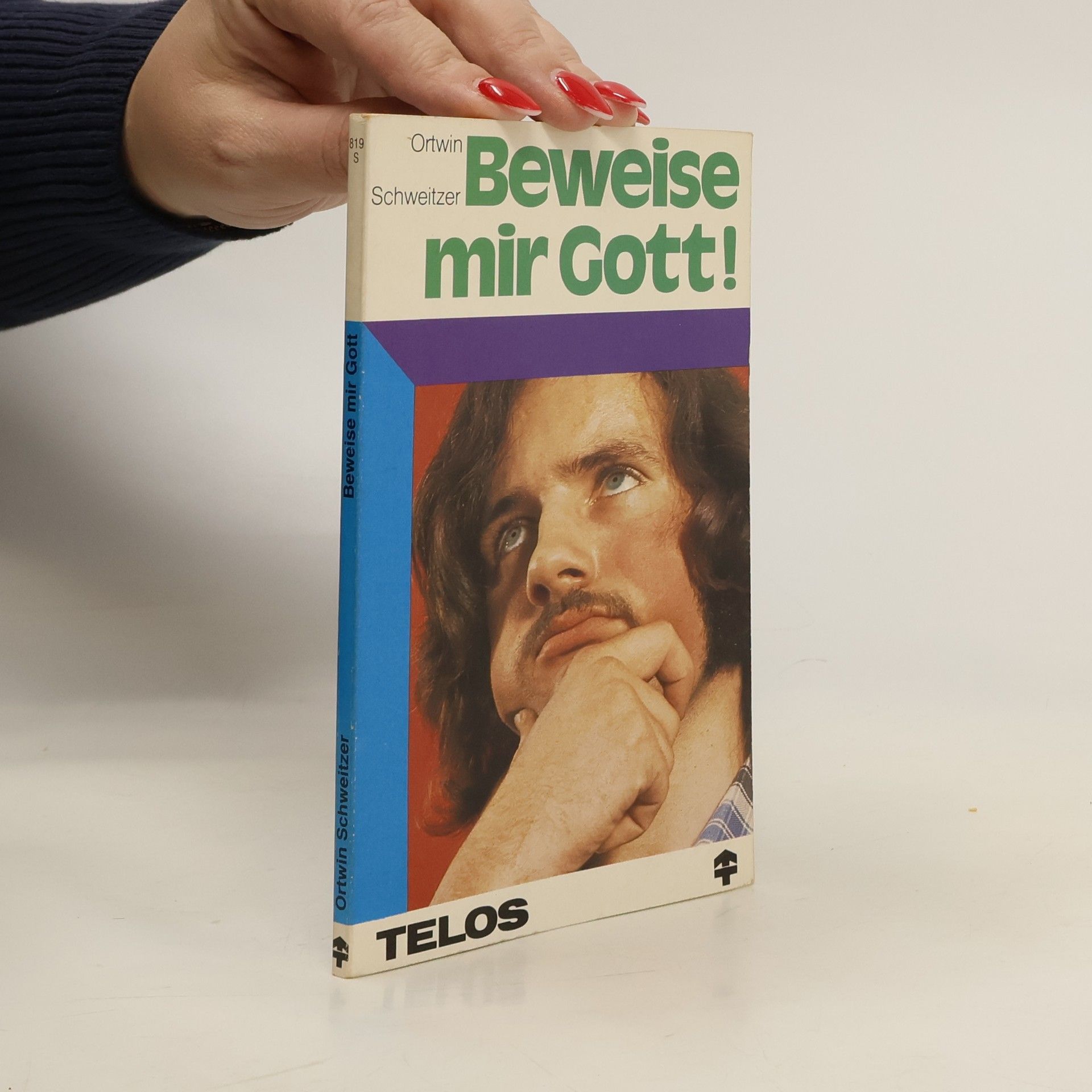 Ortwin Schweitzer Beweise mir Gott!