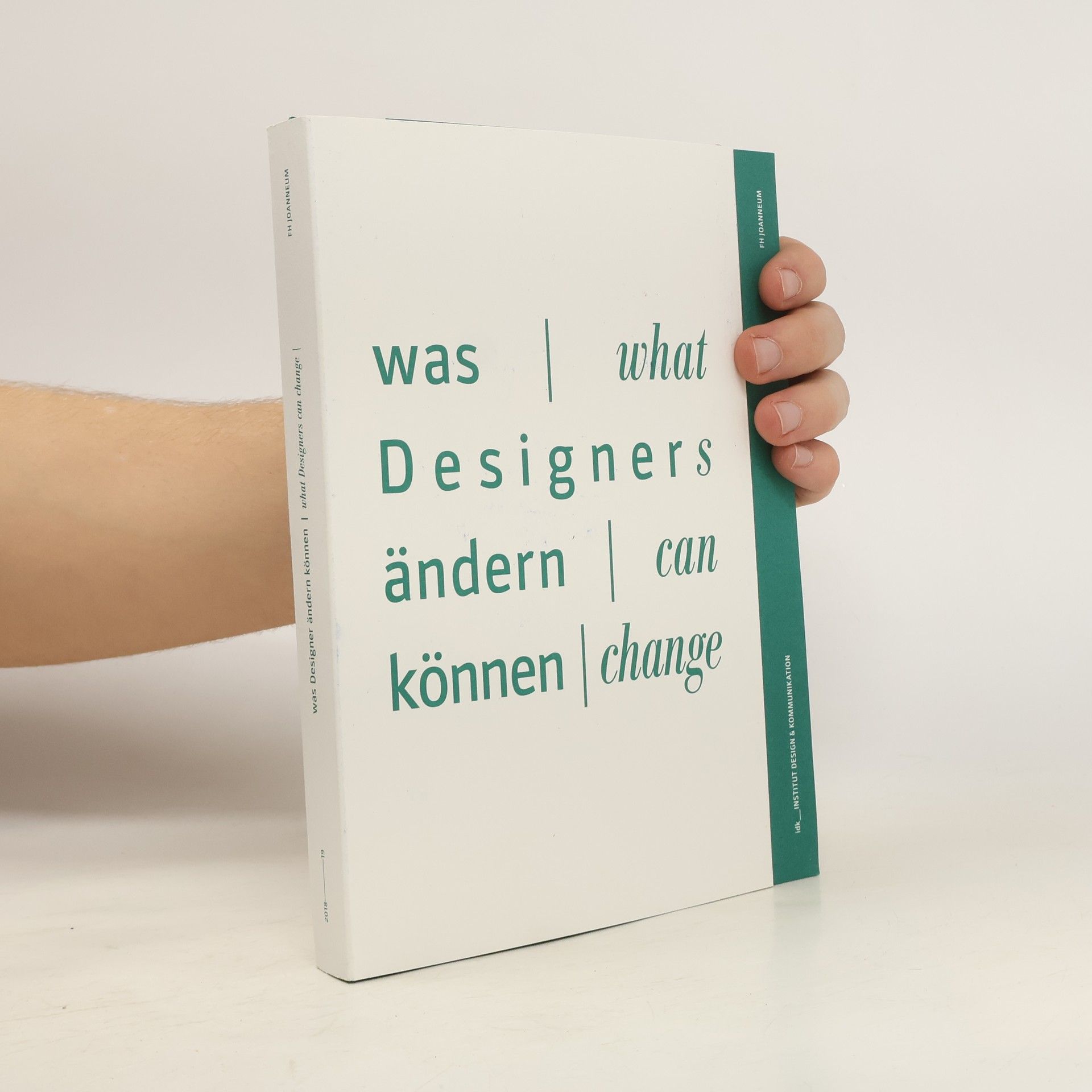 F. H. Joanneum Was Designer andern können. What Designers Can Change