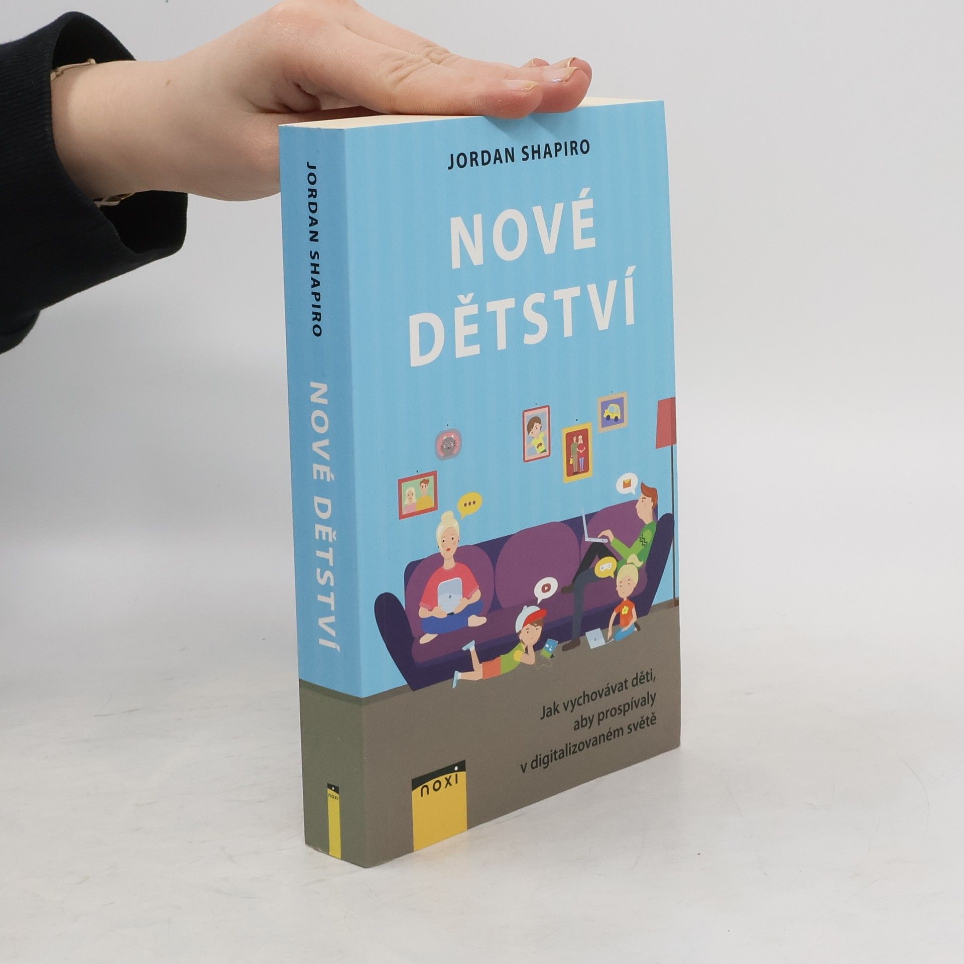 Jordan Shapiro Nové dětství - Jak vychovávat děti, aby prospívaly v digitalizovaném světě