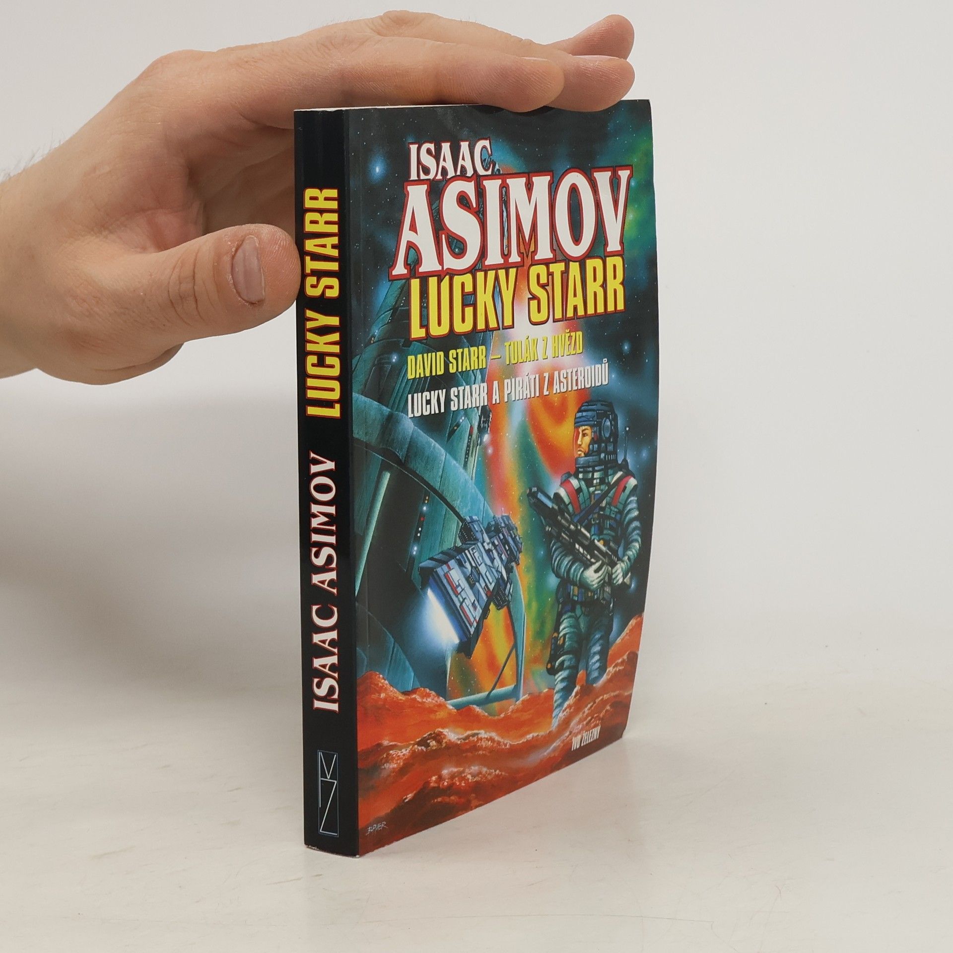 Isaac Asimov Lucky Starr. David Starr - Tulák z hvězd. Lucky Starr a piráti z asteriodů