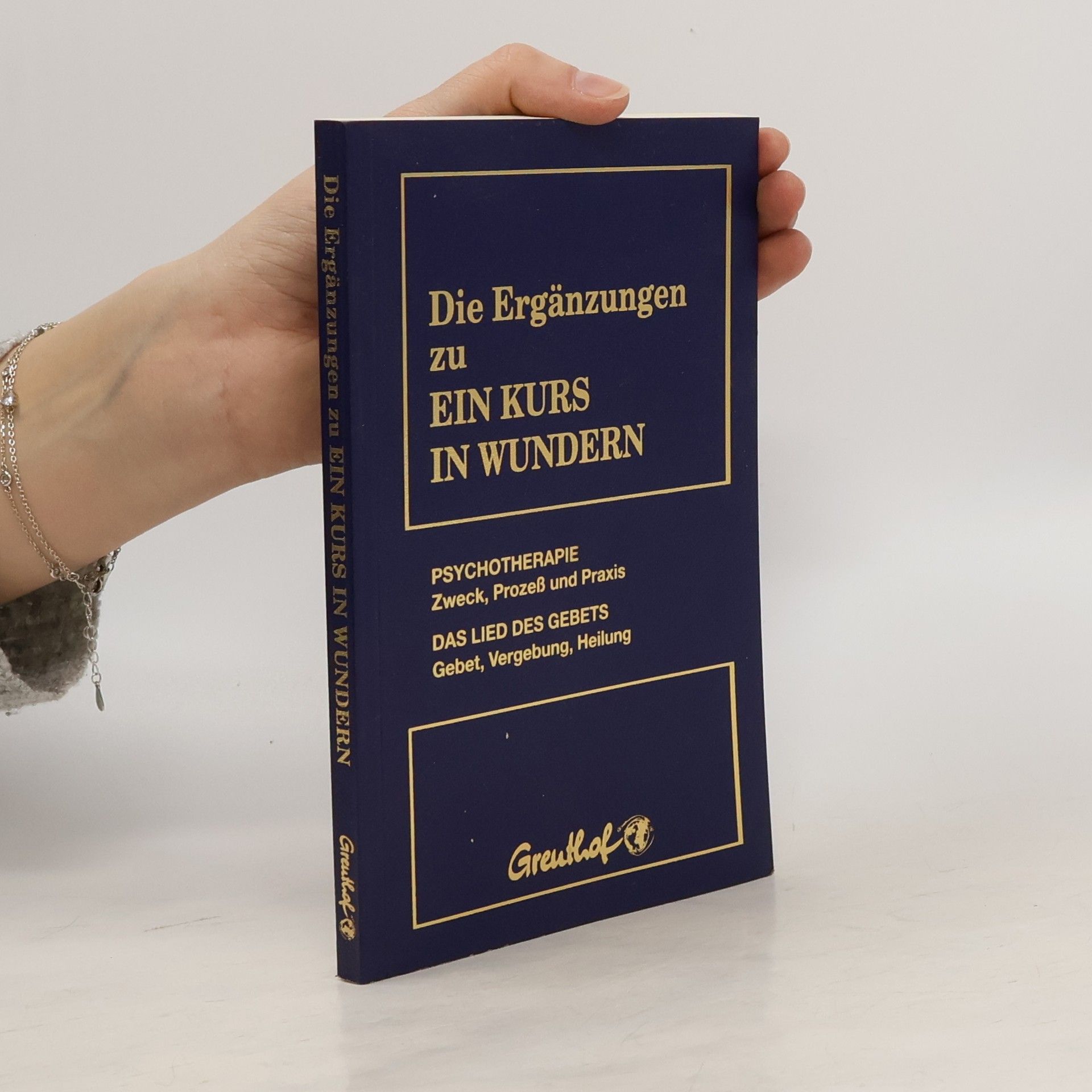 kolektiv Die Ergänzungen zu ein Kurs in Wundern