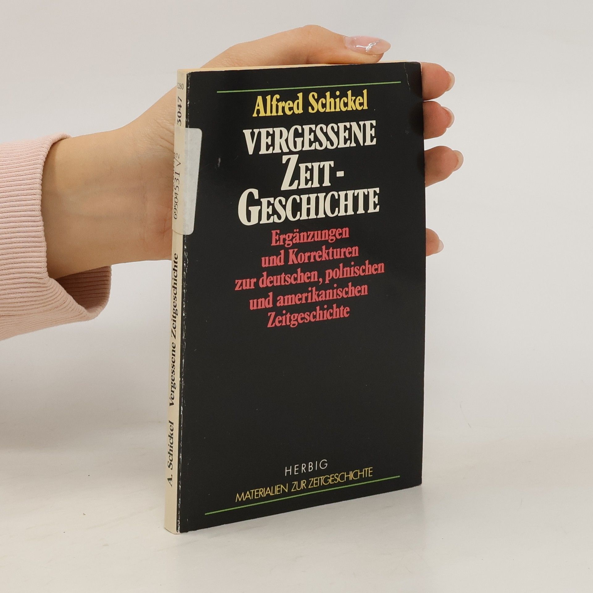 Alfred Schickel Vergessene Zeitgeschichte